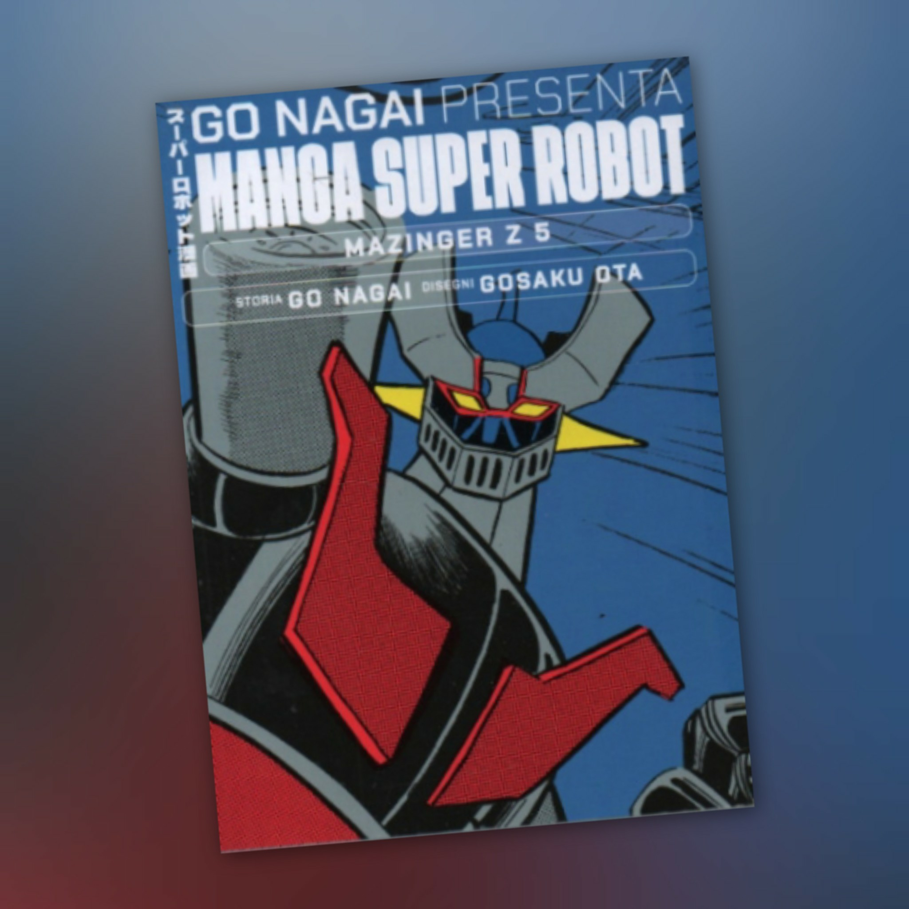 Go Nagai Presenta Manga Super Robot 15 [Fumetti & dintorni #0853] episode artwork