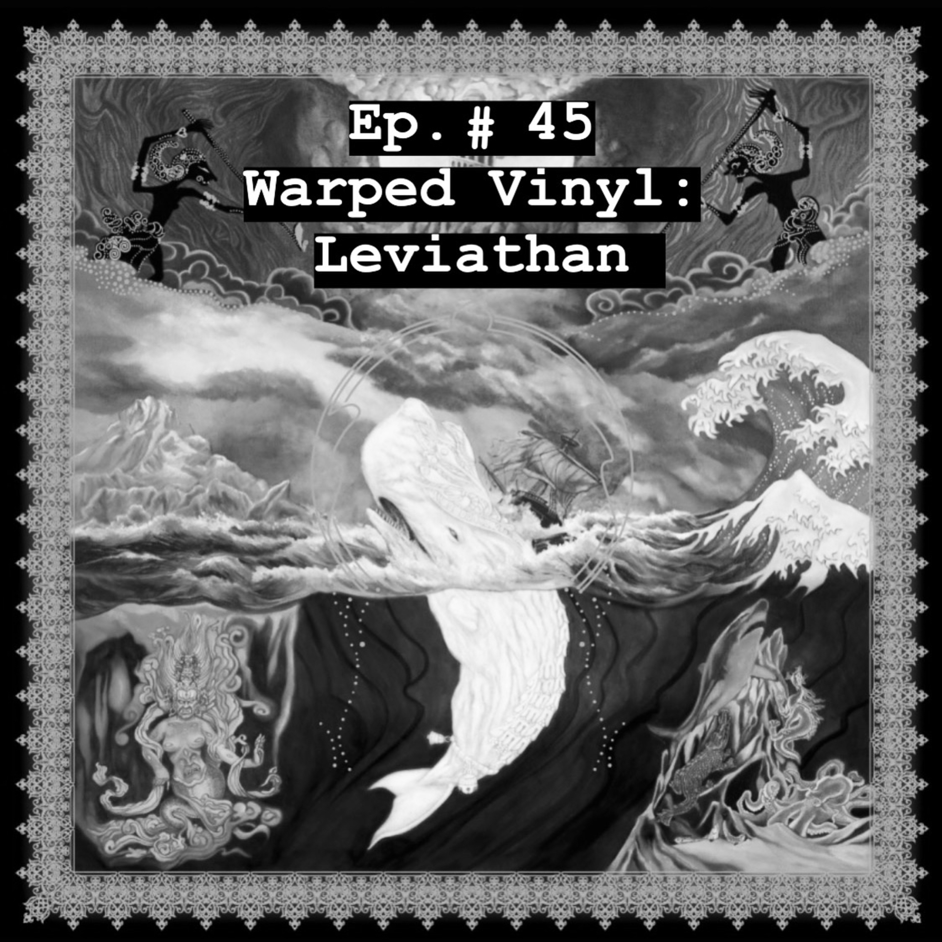 #45 - Warped Vinyl : Leviathan episode artwork