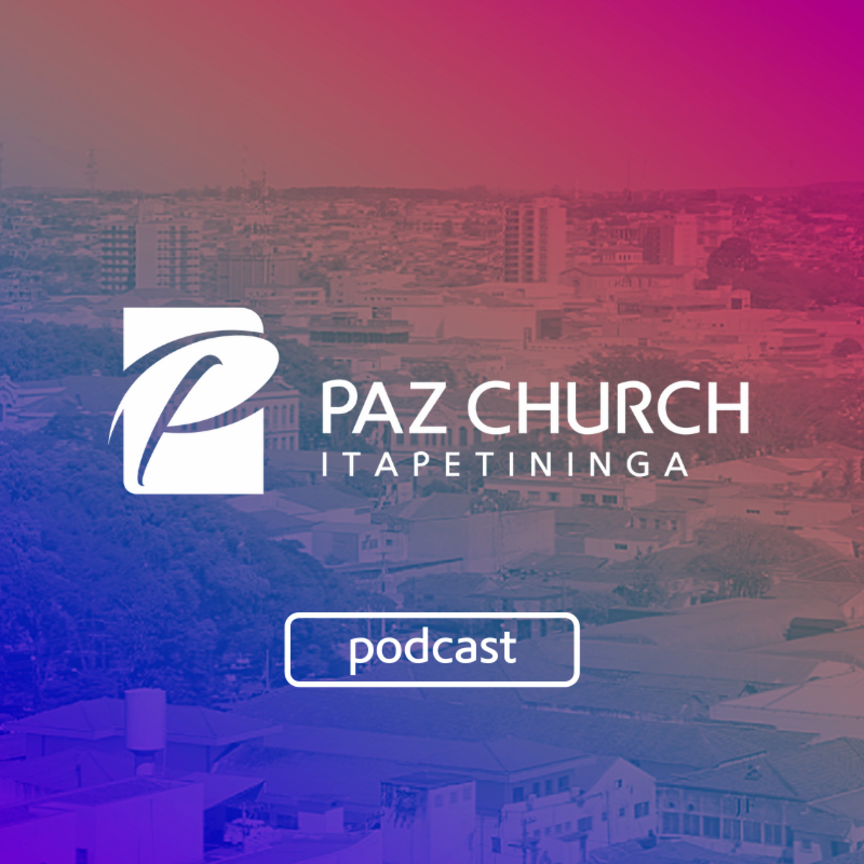 Paz Church Itapetininga - Podcast