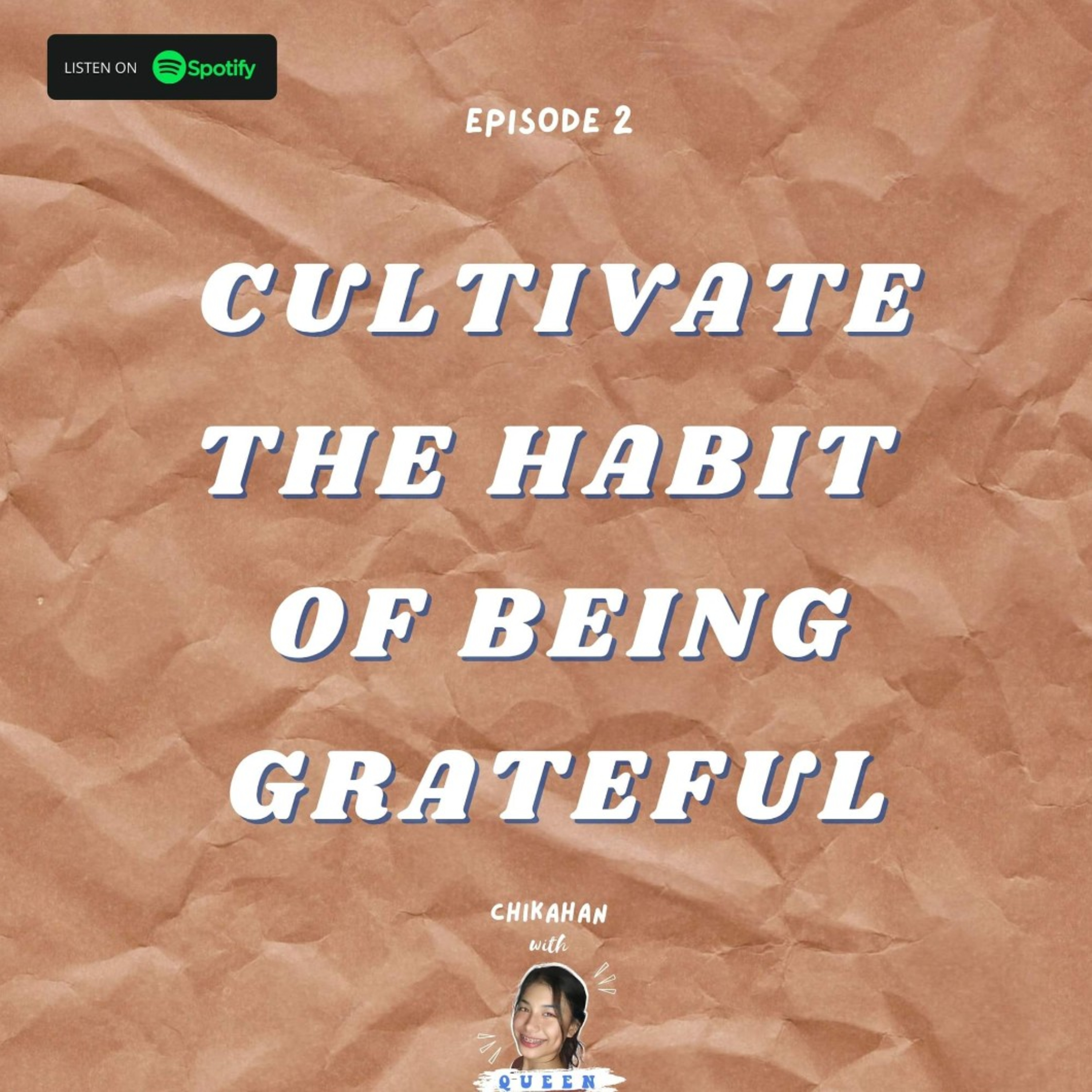 EP 1: Cultivate The Habit of Being Grateful episode artwork
