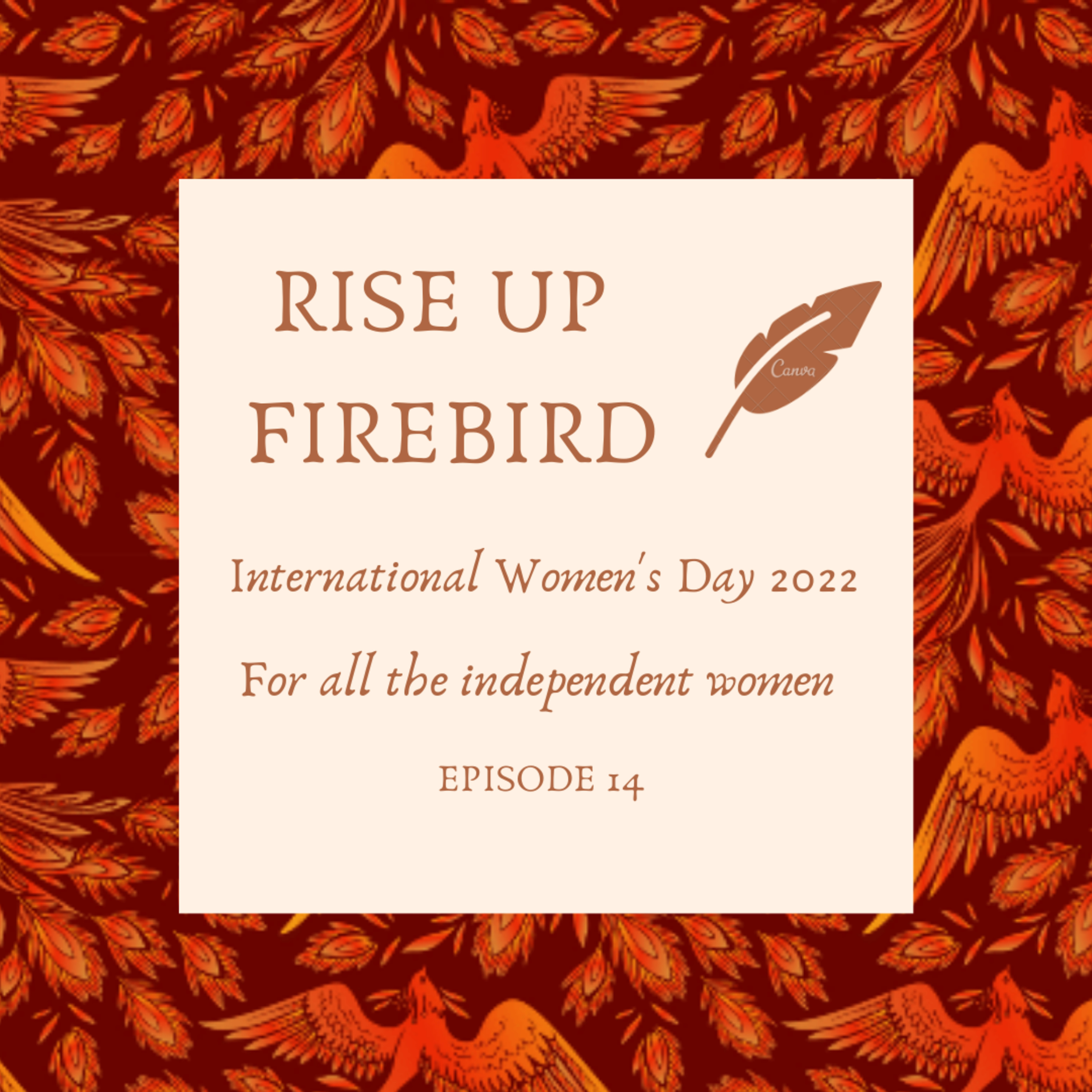 RISE UP FIREBIRD, stories of women who transformed their lives.