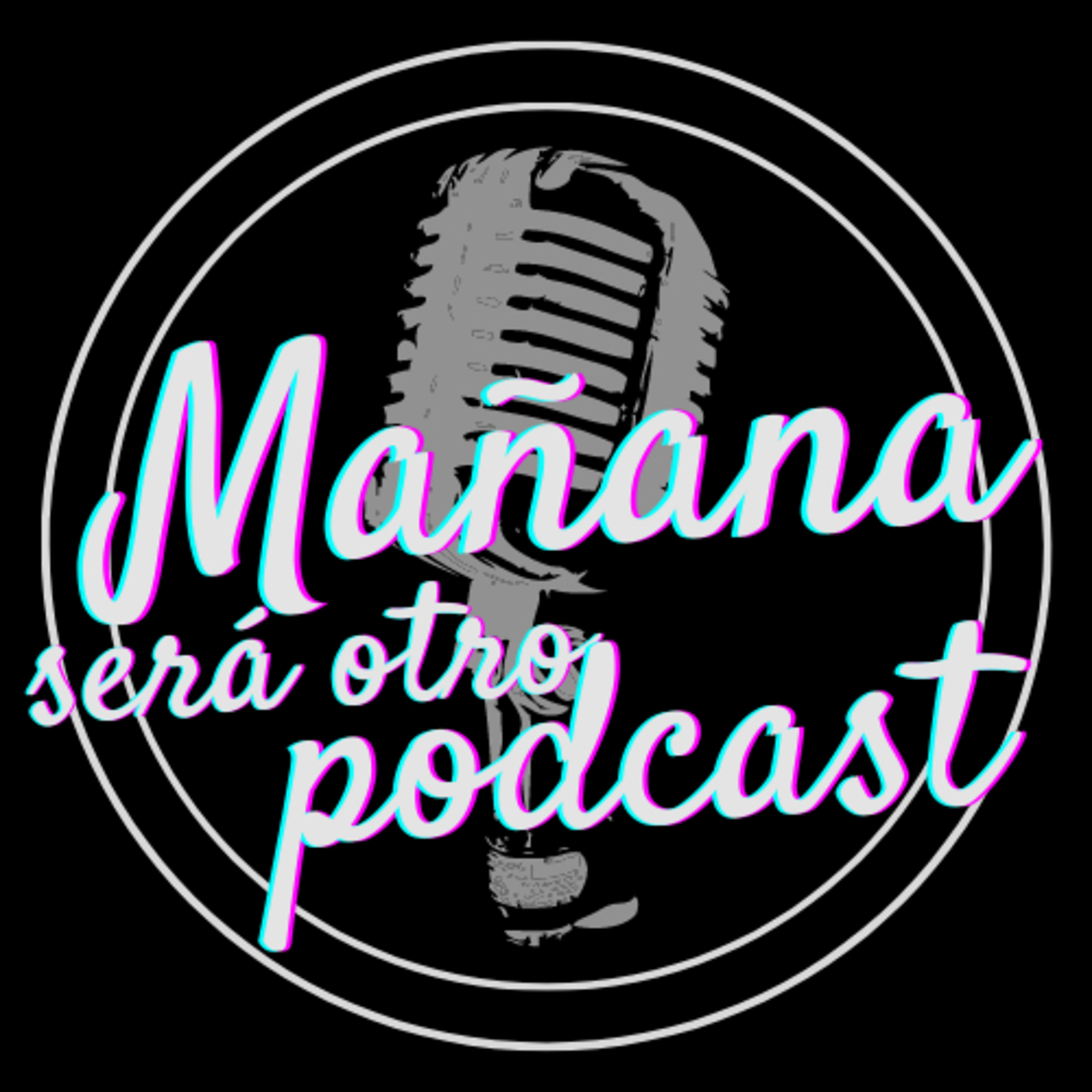Mañana será otro Podcast