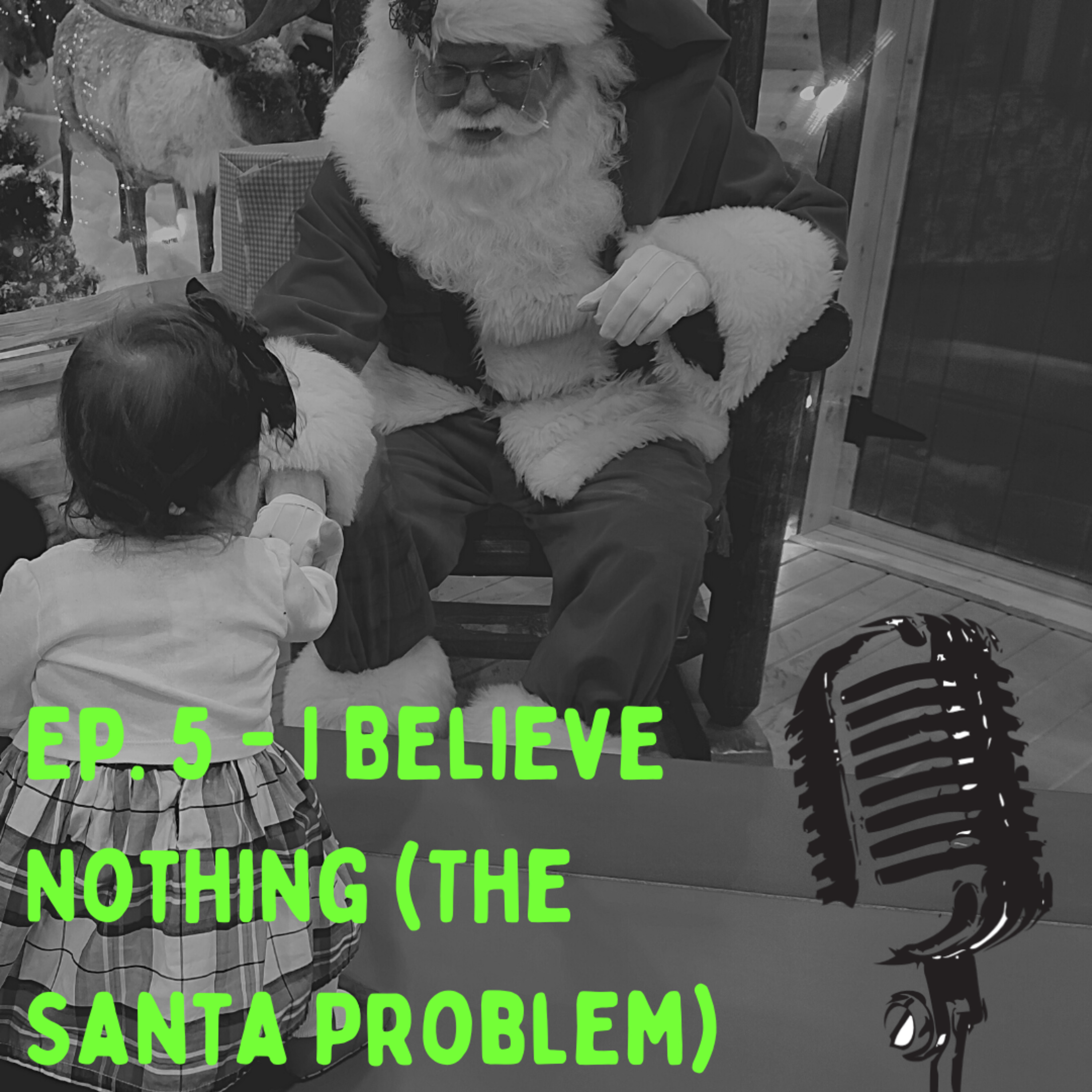 Episode 5 - I Believe Nothing (The Santa Problem) episode artwork