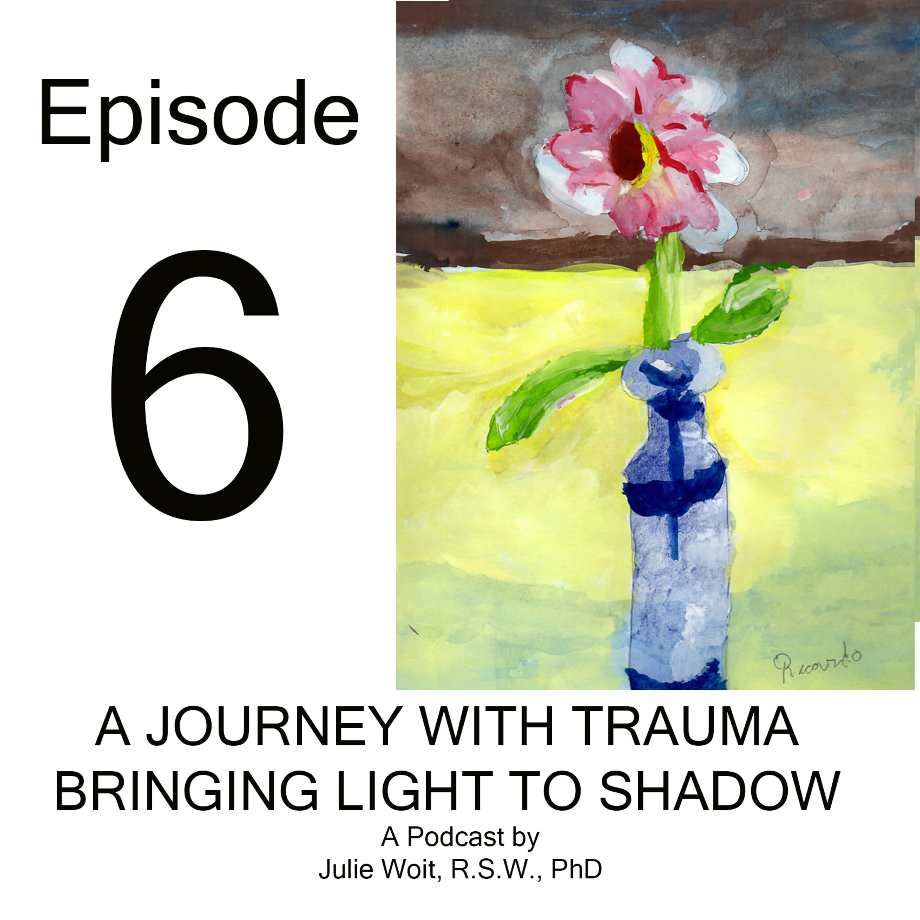 A Journey with Trauma: Bringing Light to Shadow