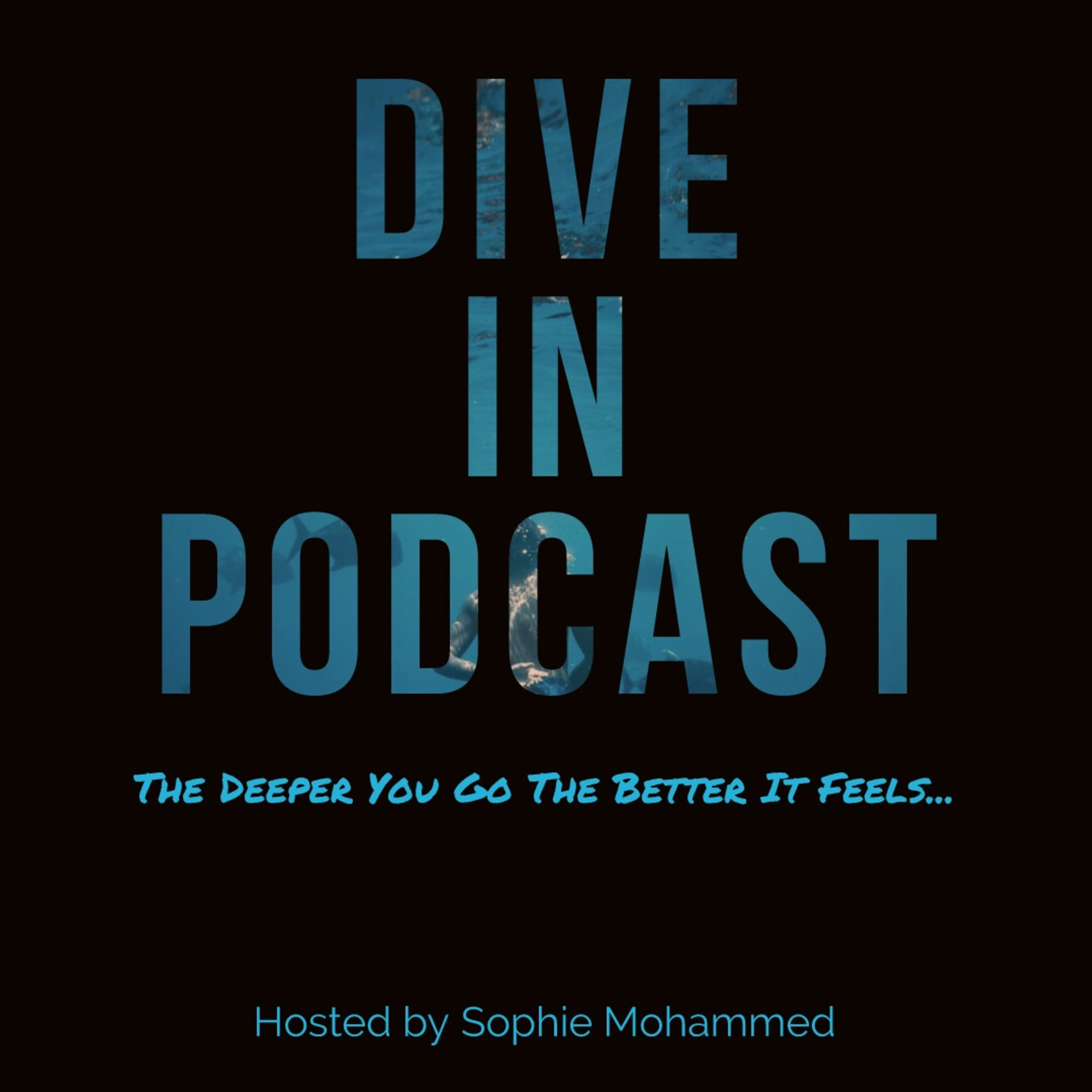 The Deeper You Go The Better It Feels.