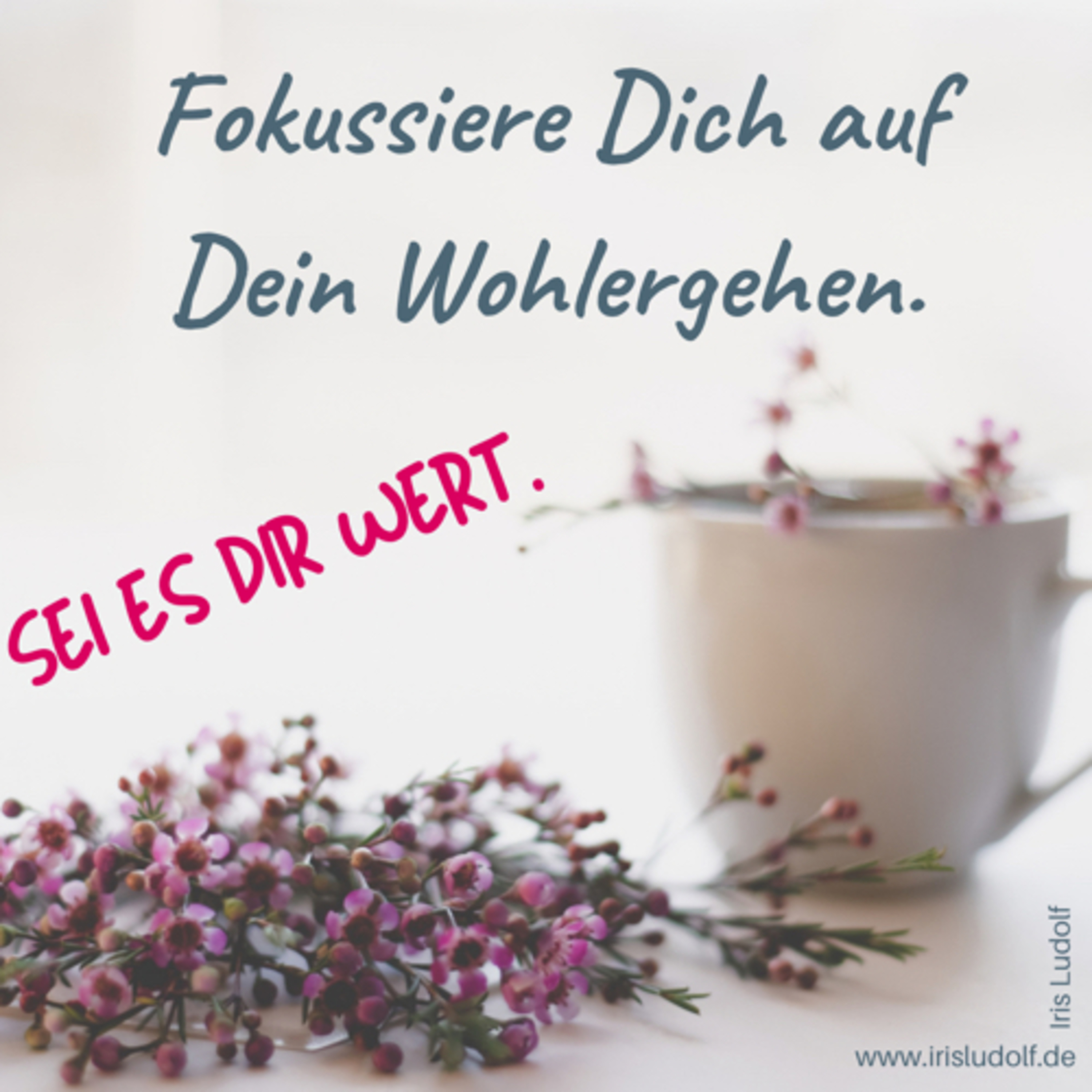 Sei es Dir wert. Berührende Worte für Deine Seele.