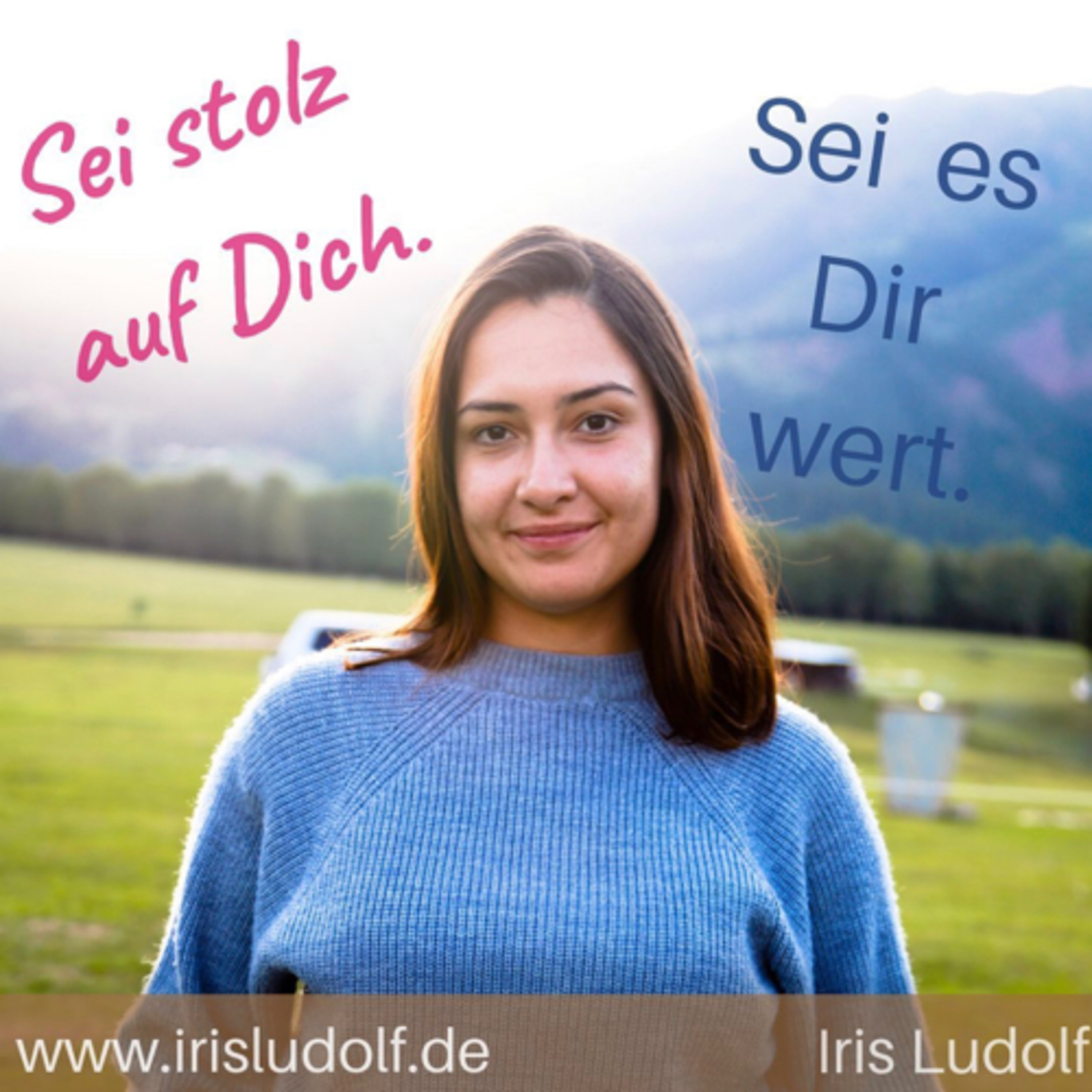 Sei es Dir wert. Berührende Worte für Deine Seele.