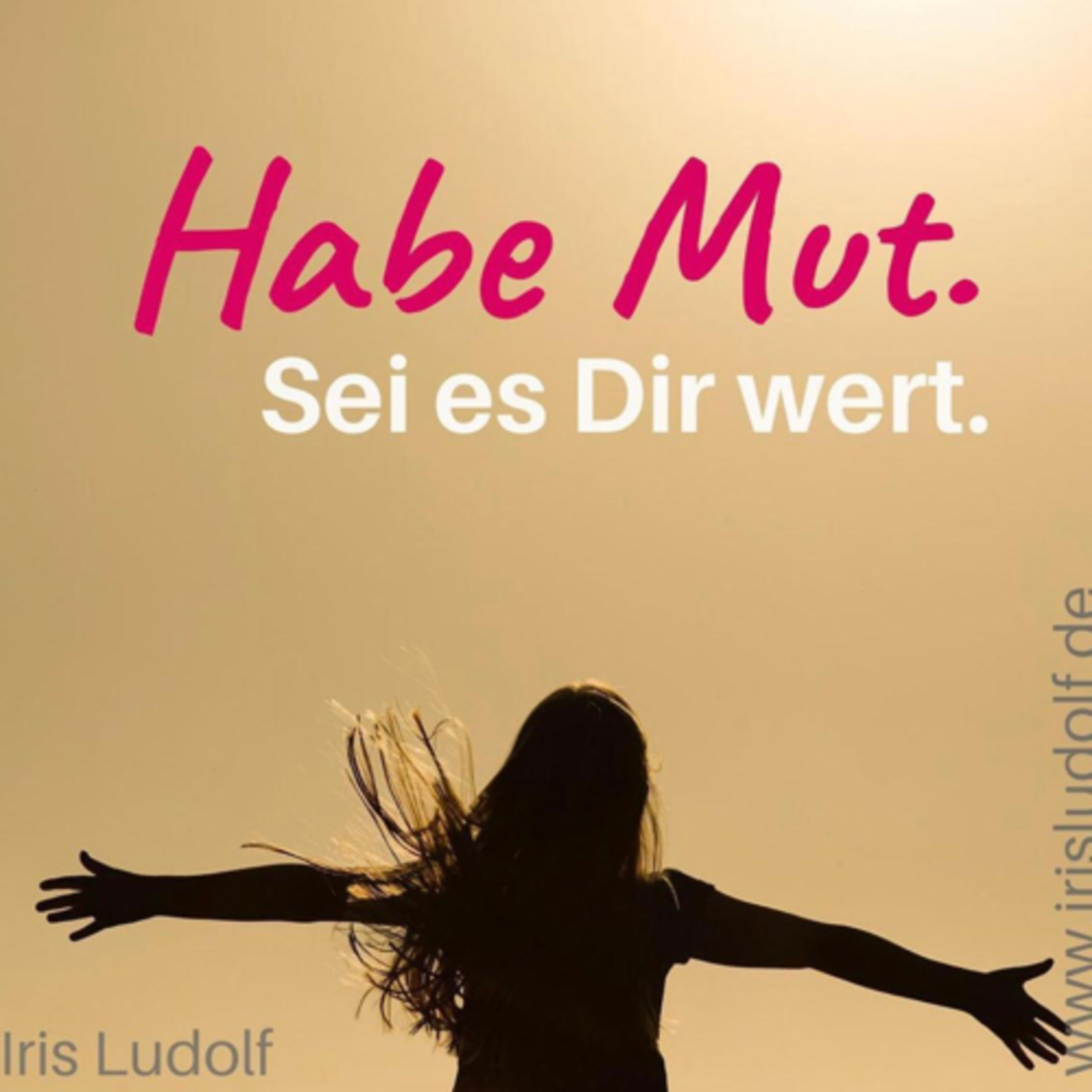Sei es Dir wert. Berührende Worte für Deine Seele.