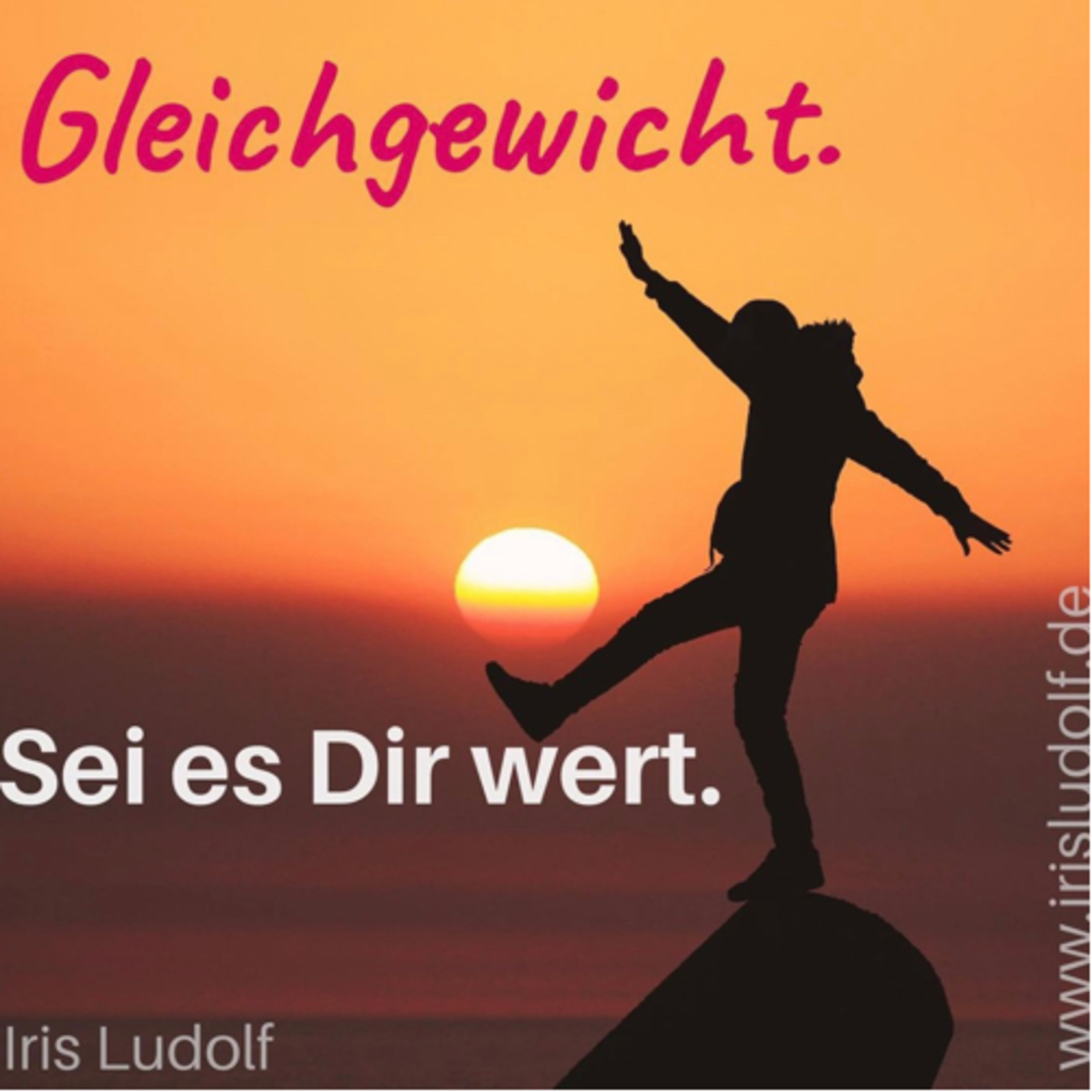 Sei es Dir wert. Berührende Worte für Deine Seele.
