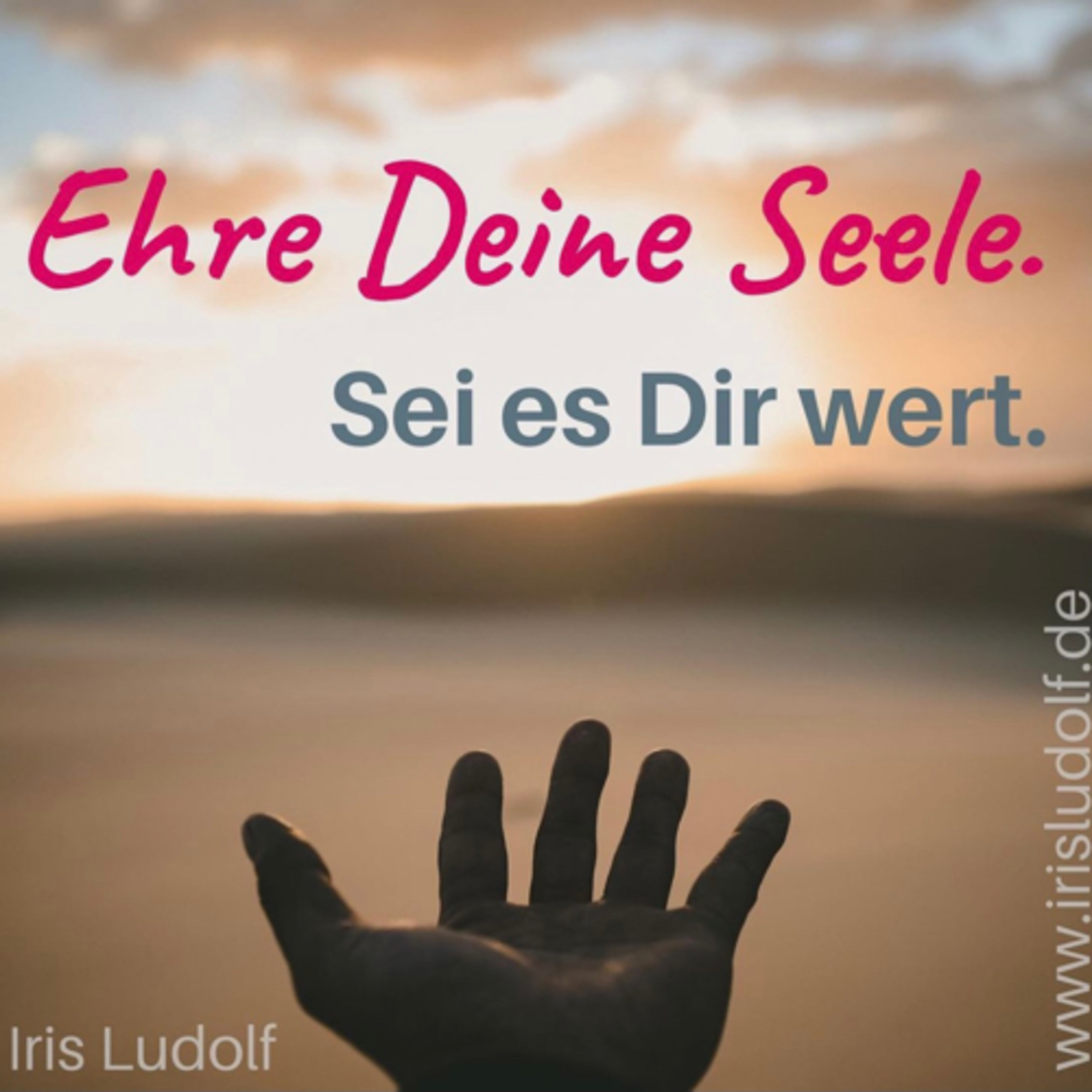 Sei es Dir wert. Berührende Worte für Deine Seele.