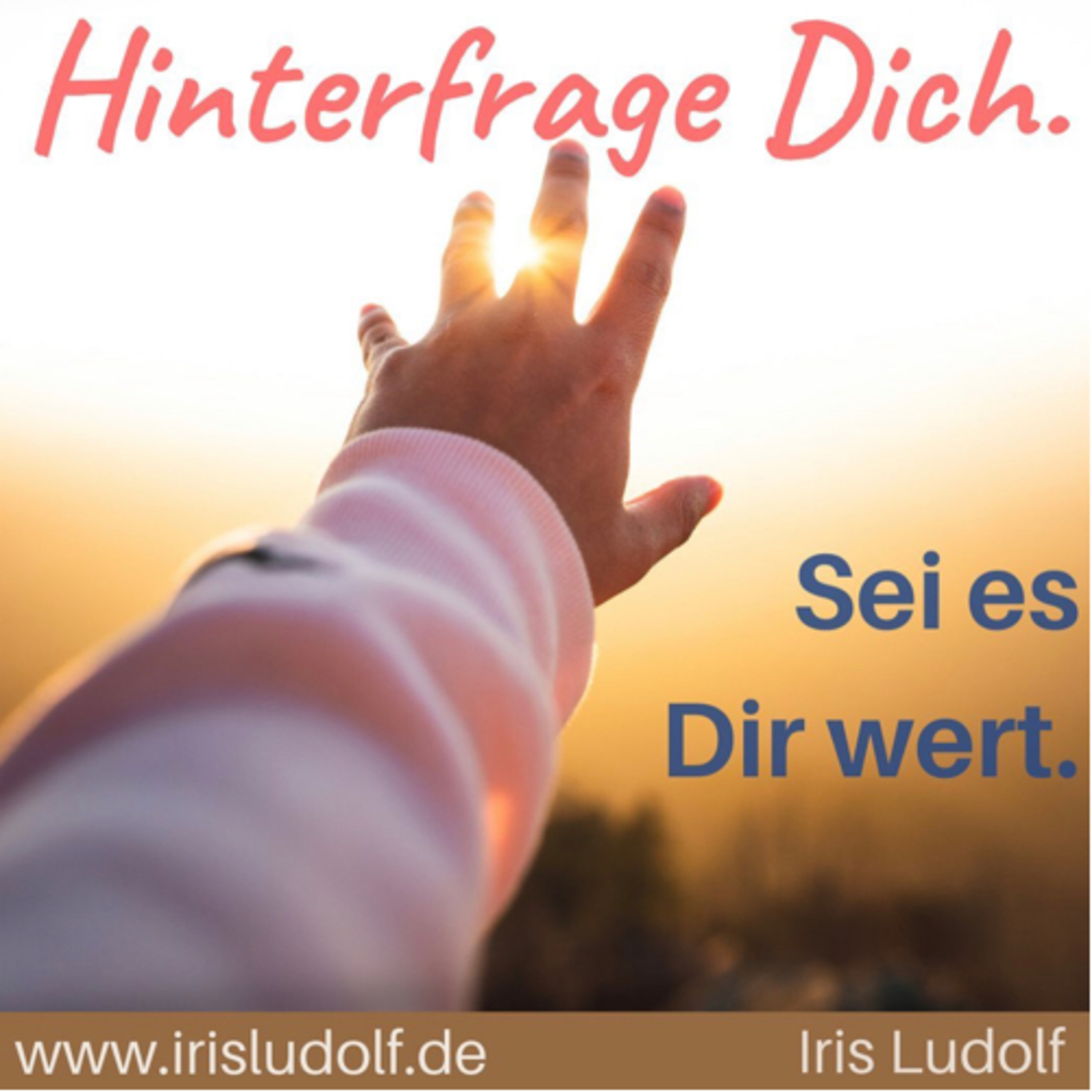 Sei es Dir wert. Berührende Worte für Deine Seele.