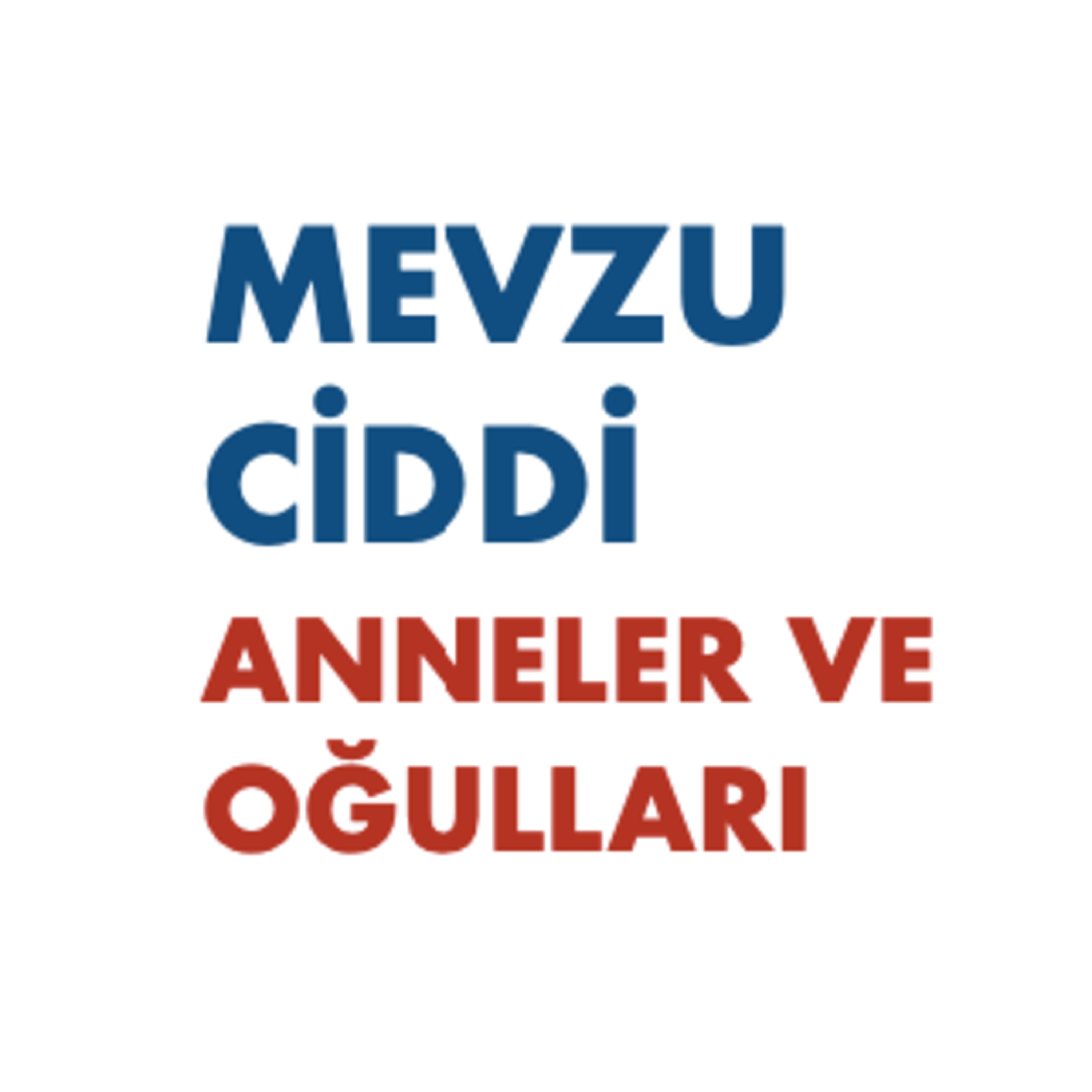 Mevzu Ciddi: Anneler ve oğulları - Olga Selin Hünler & Ayşe Çavdar episode artwork