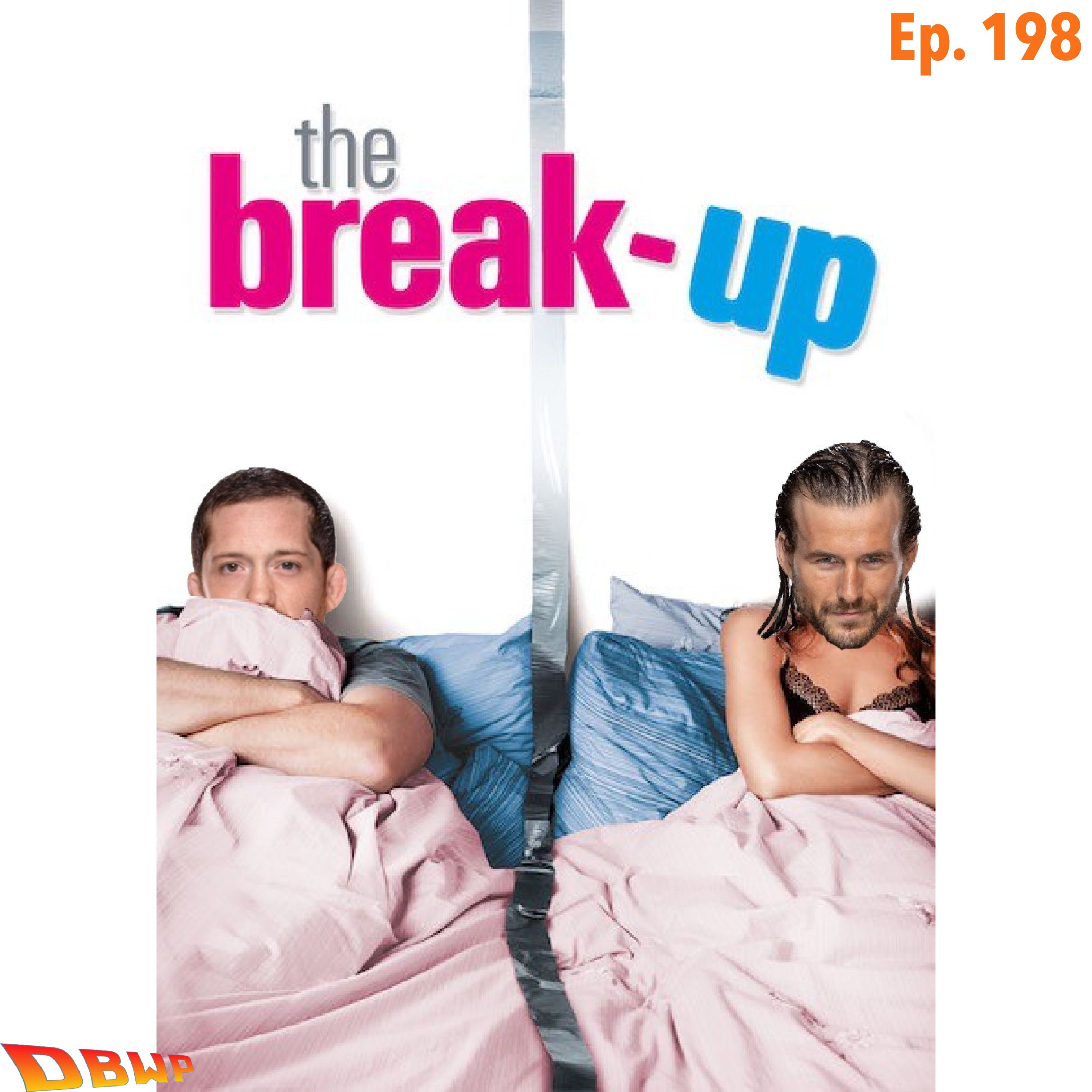 The Break-Up Ep. 198