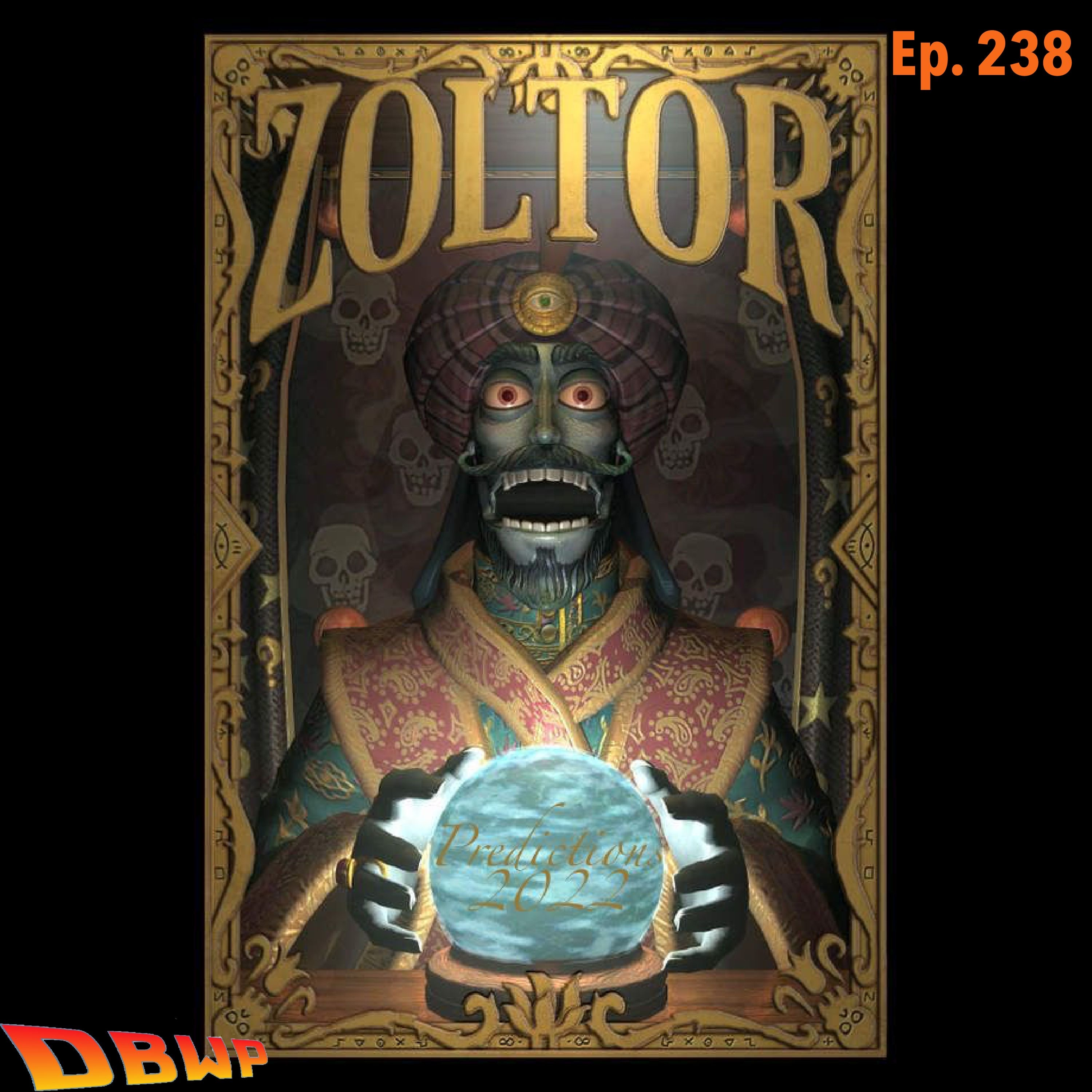 Zoltor Speaks: Predictions 2022 Ep. 238