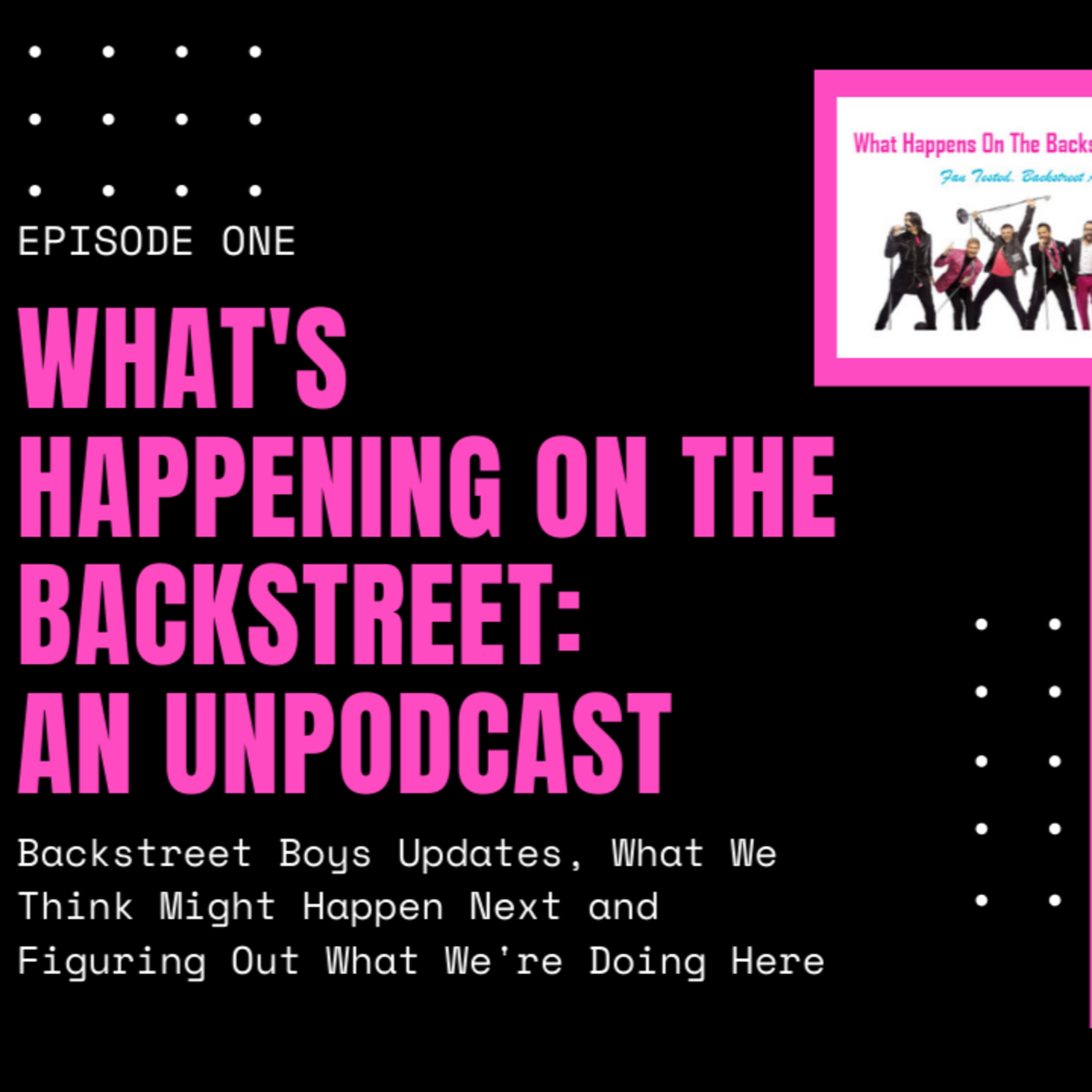 Episode One: Updates + The Beginning of Our UnPodcast