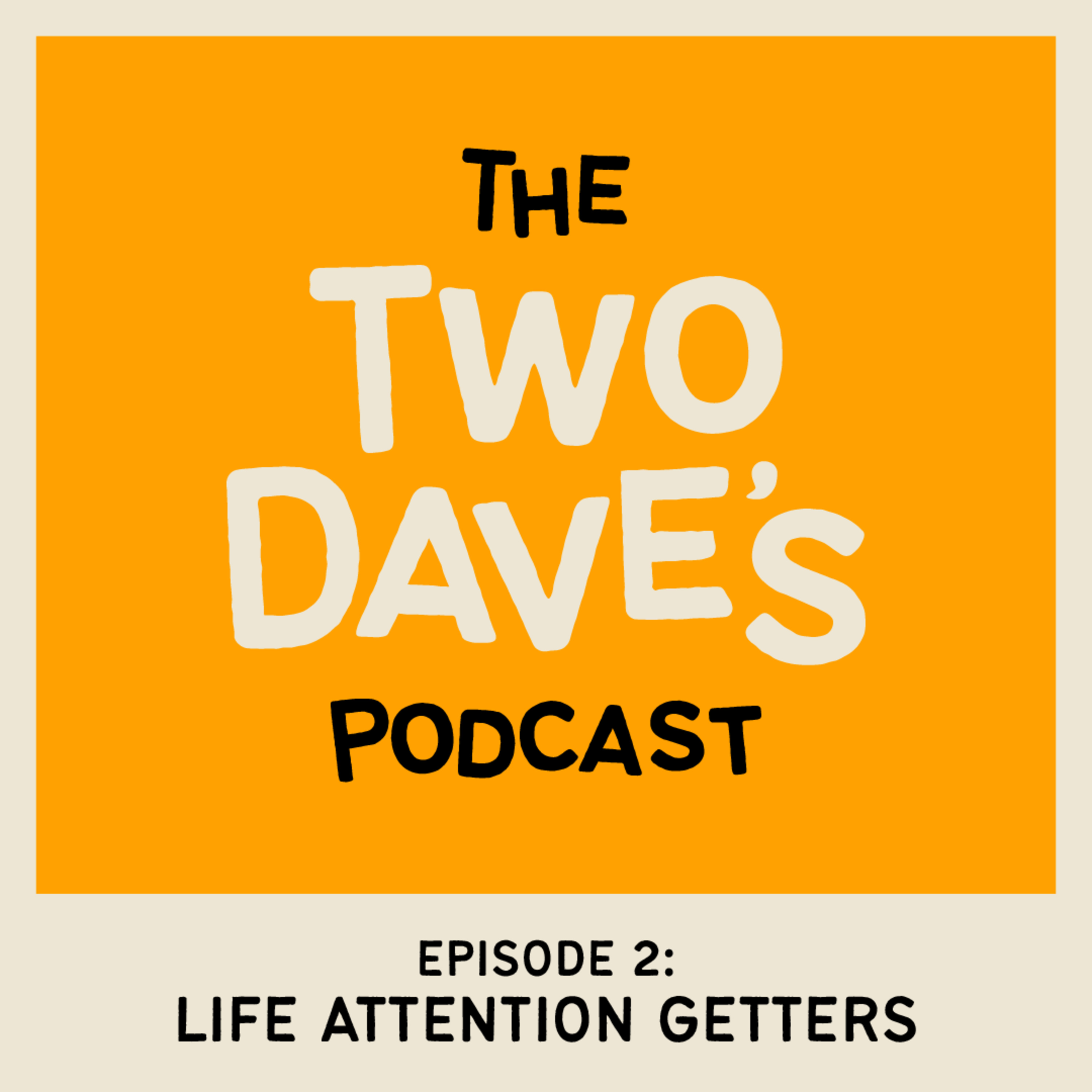 Episode 2: Life Attention Getters episode artwork
