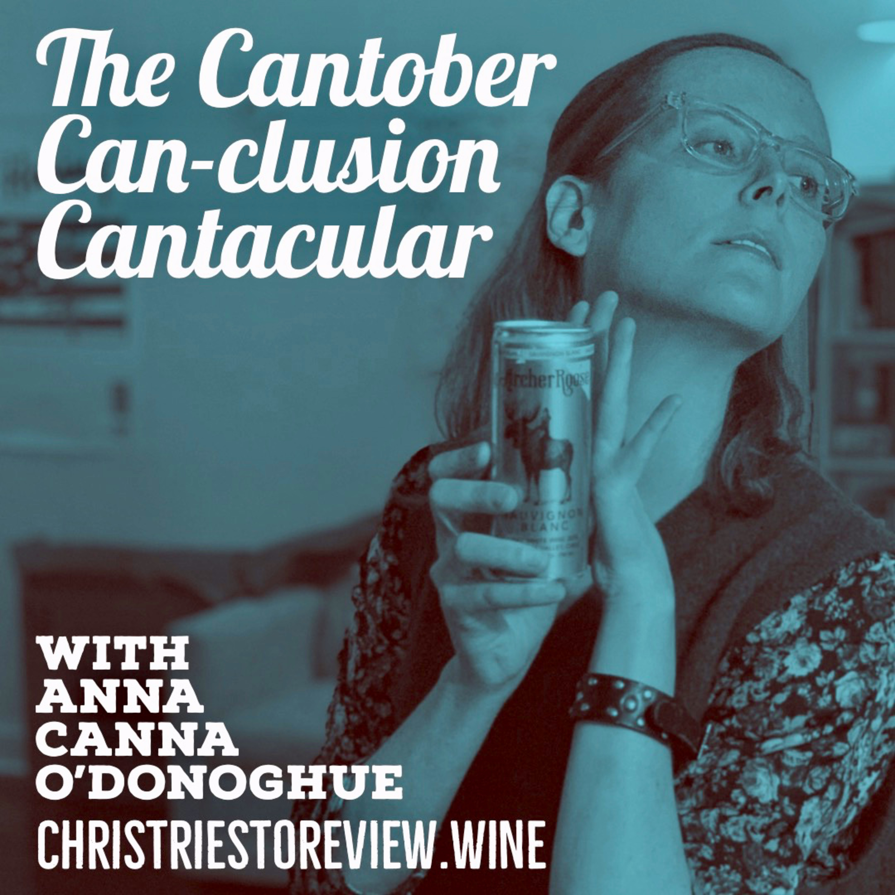 20. The Cantober Can-clusion Cantacular with Anna Canna O’Donoghue