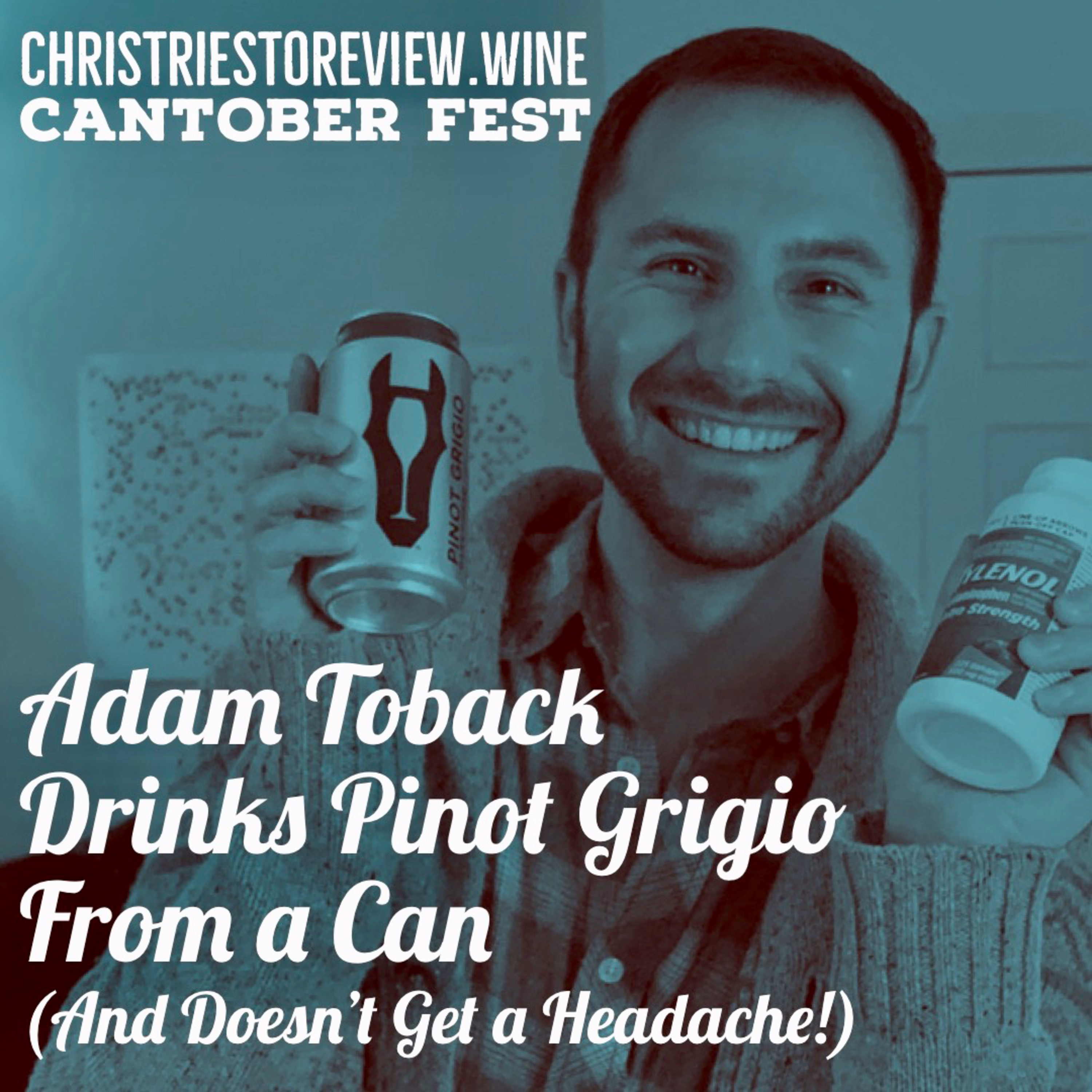 18. Adam Toback Drinks Pinot Grigio From a Can (And Doesn’t Get a Headache!)