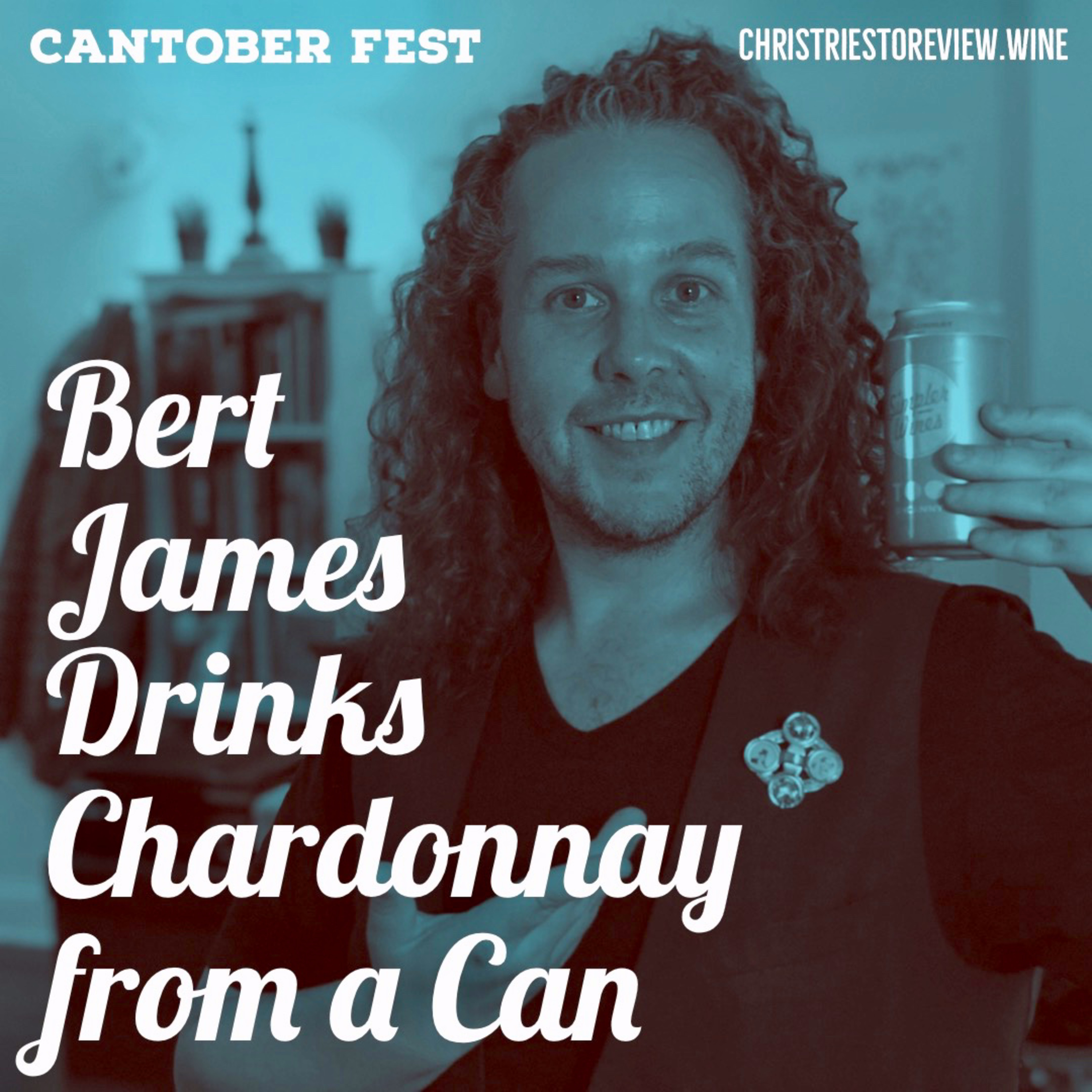 17. Bert James Drinks Chardonnay From a Can
