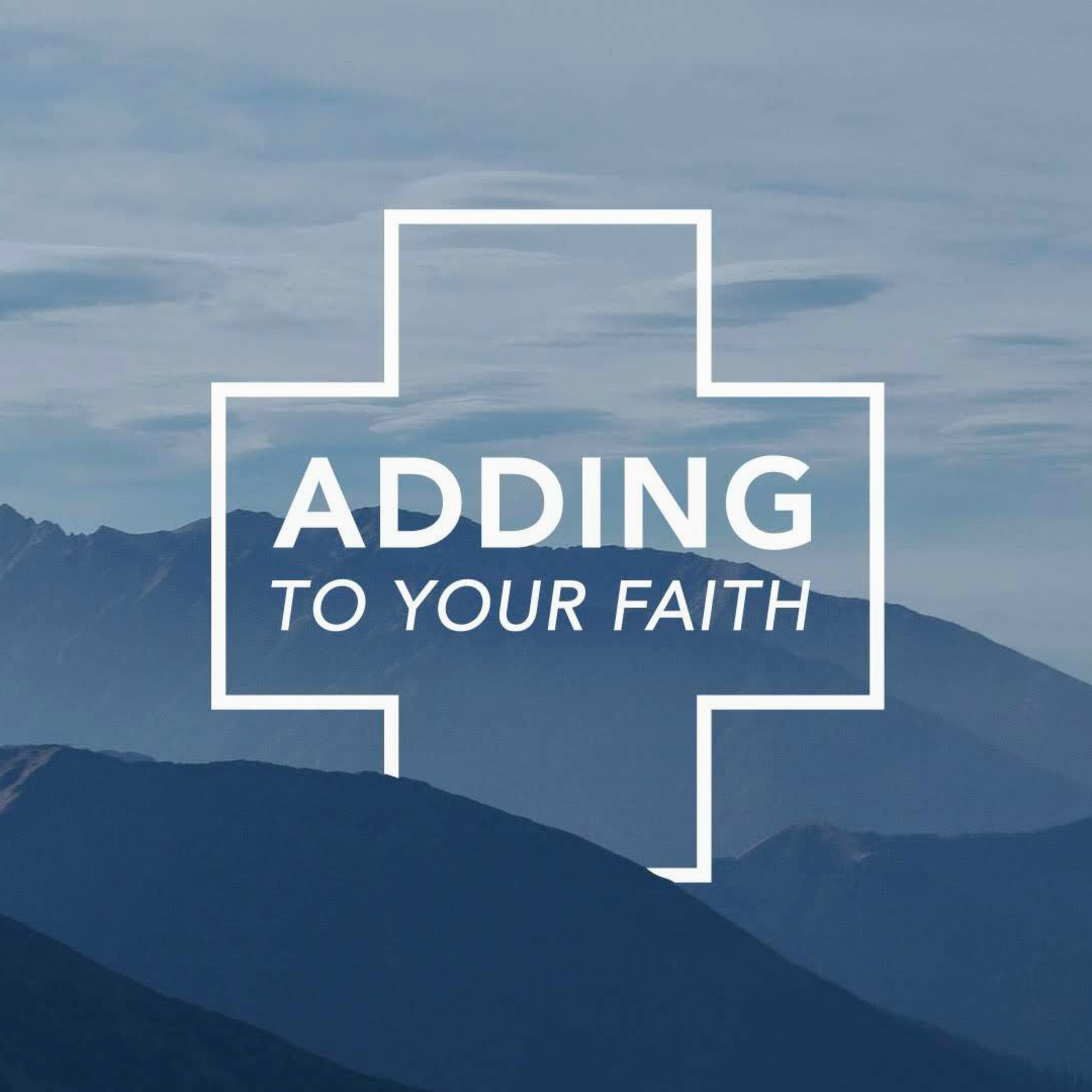 Adding To Your Faith  episode artwork