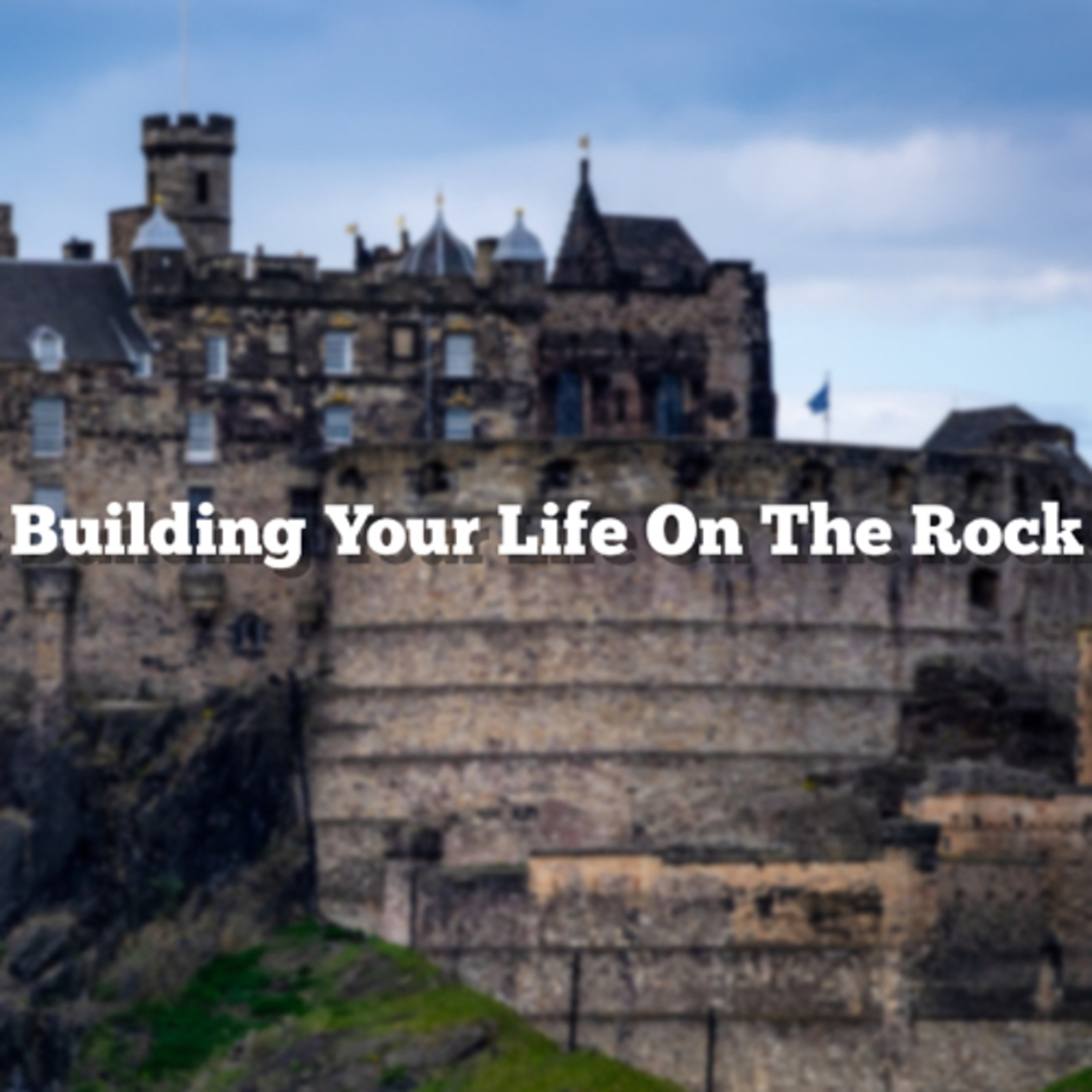 Elevate Foundation: Building Your Life On The Rock  episode artwork
