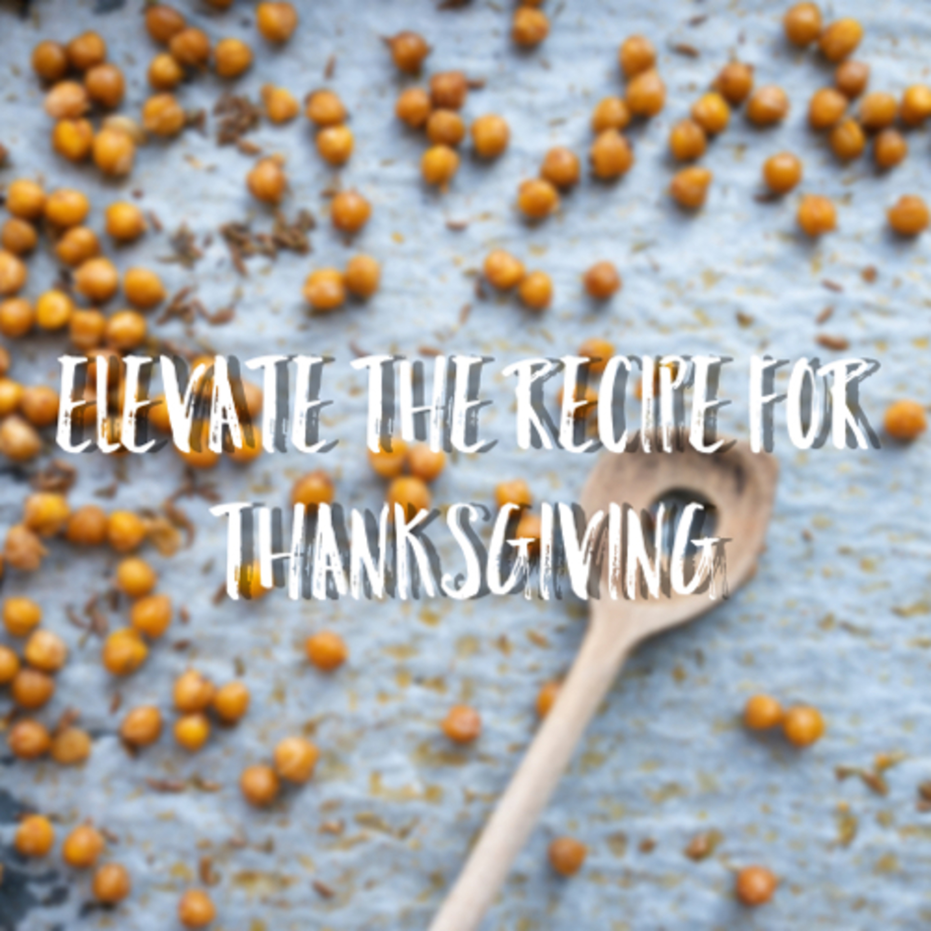 Elevate the recipe for Thanksgiving episode artwork