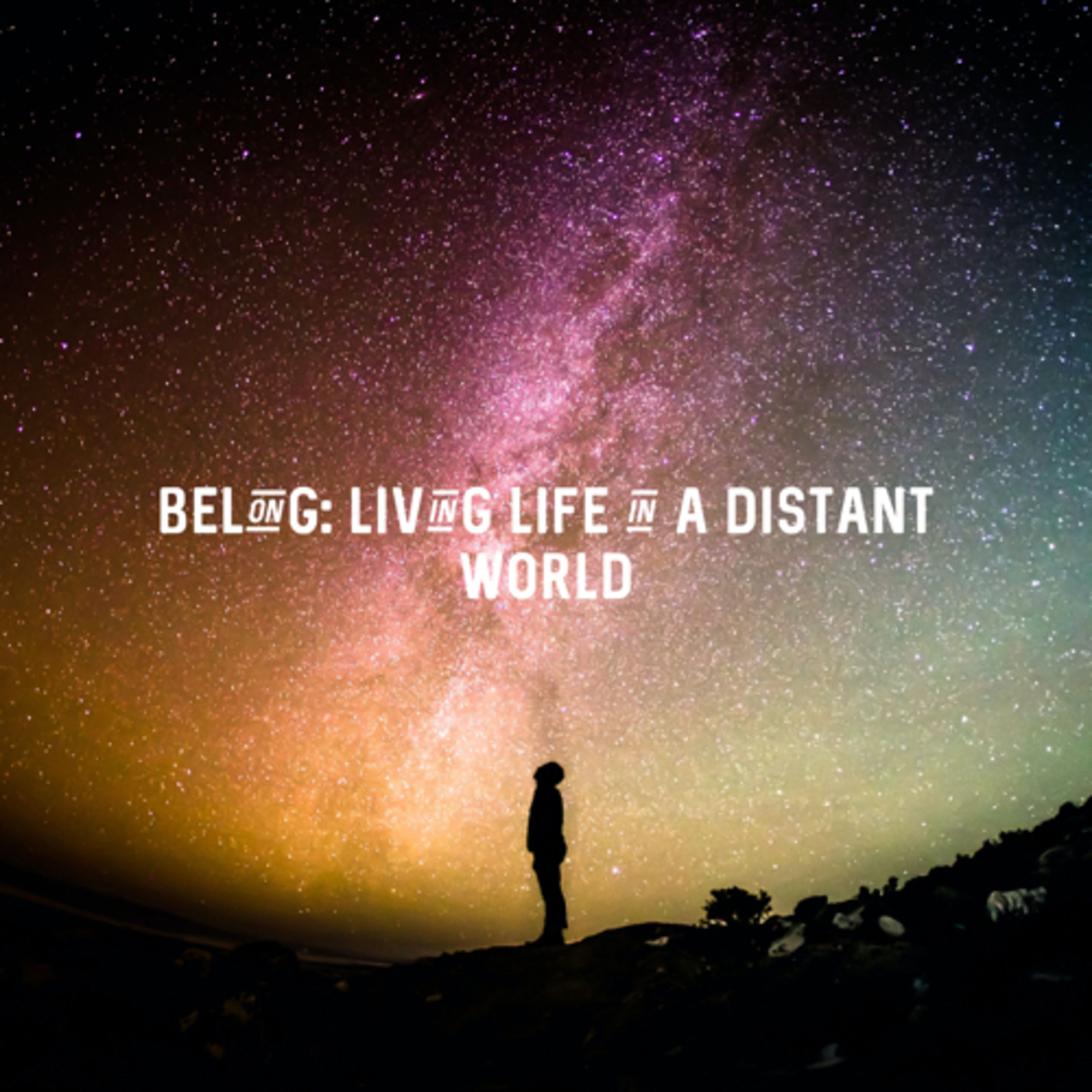 Belong: living life in a distant world episode artwork