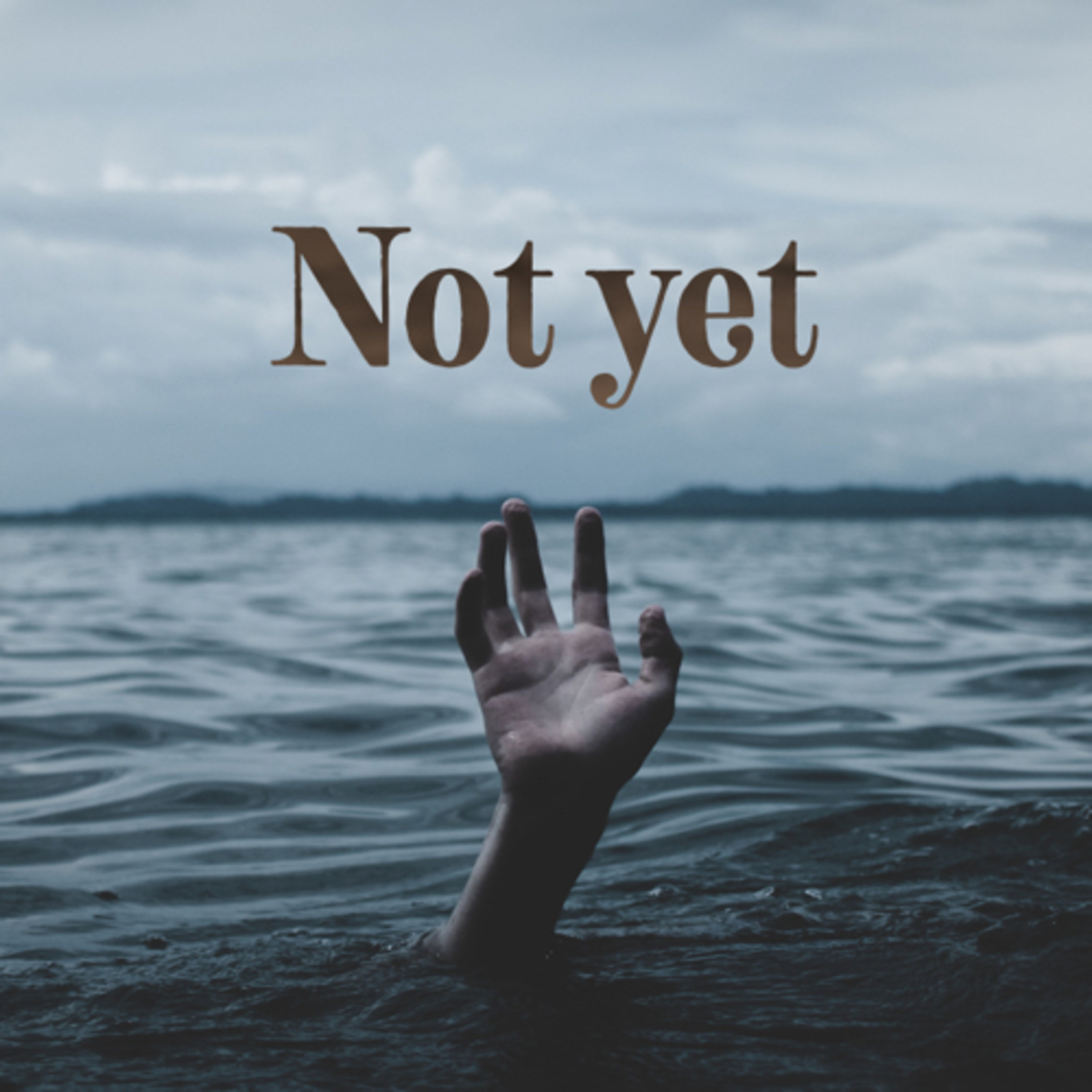 Not Yet episode artwork