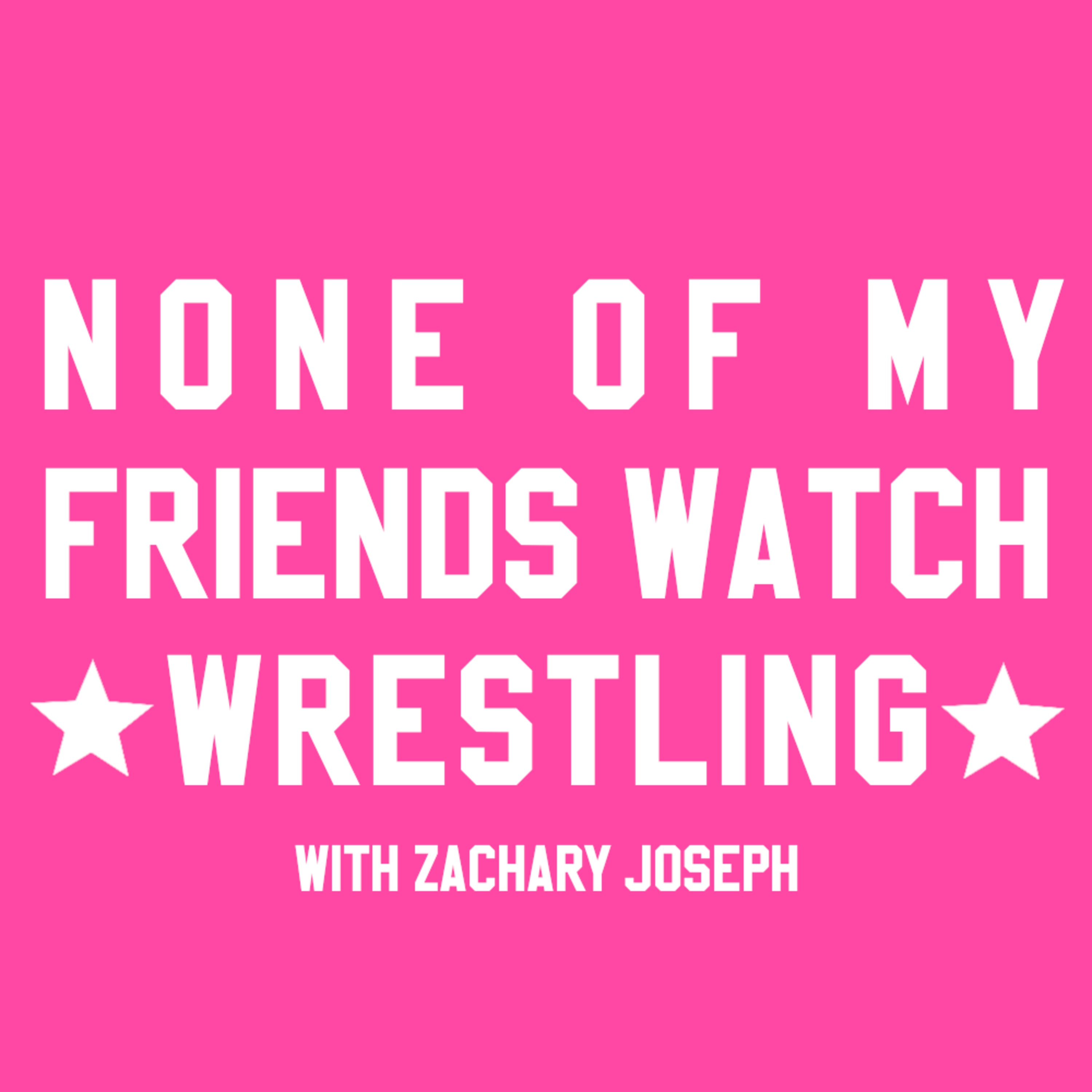 None Of My Friends Watch Wrestling