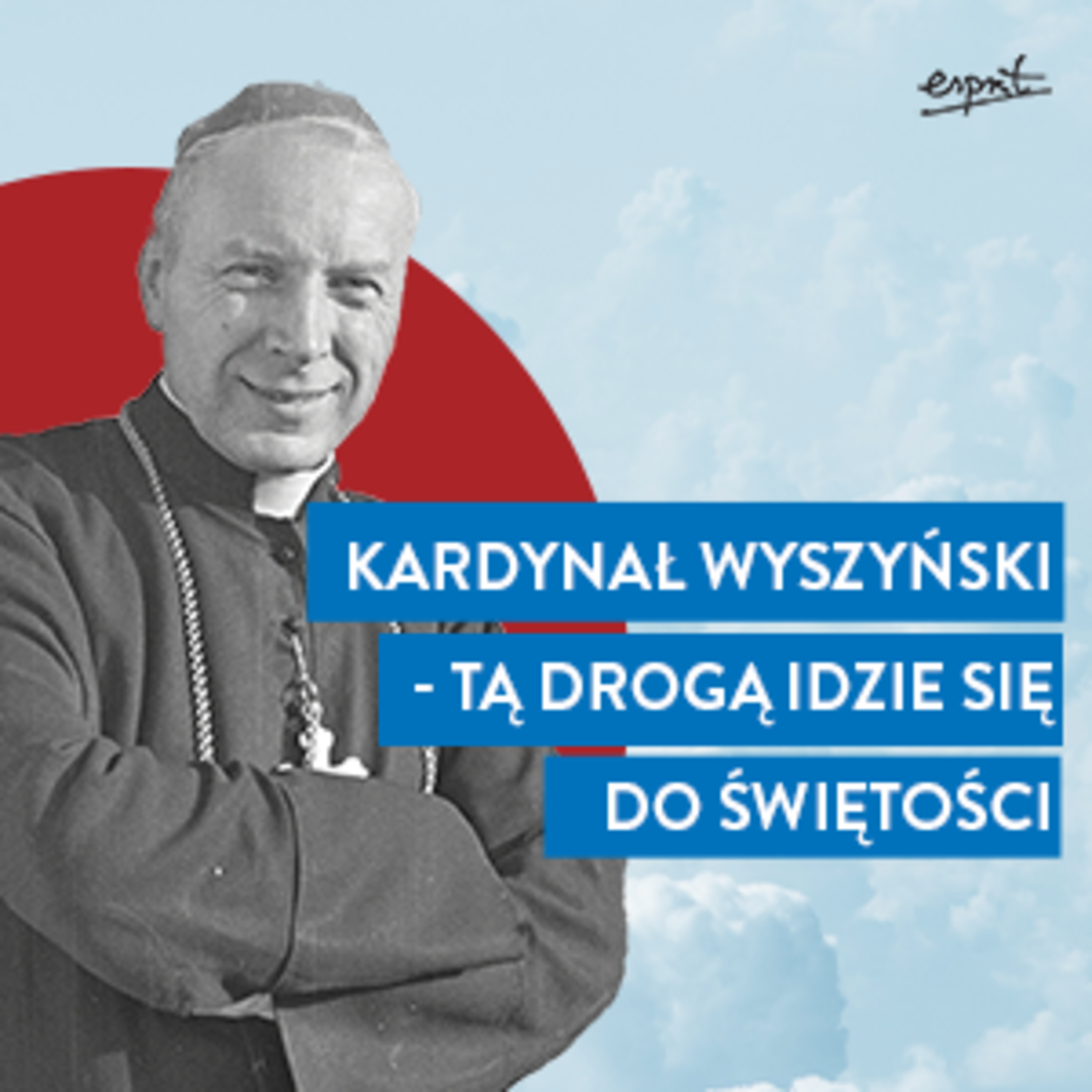 Kardynał Wyszyński - tą drogą idzie się do świętości! episode artwork