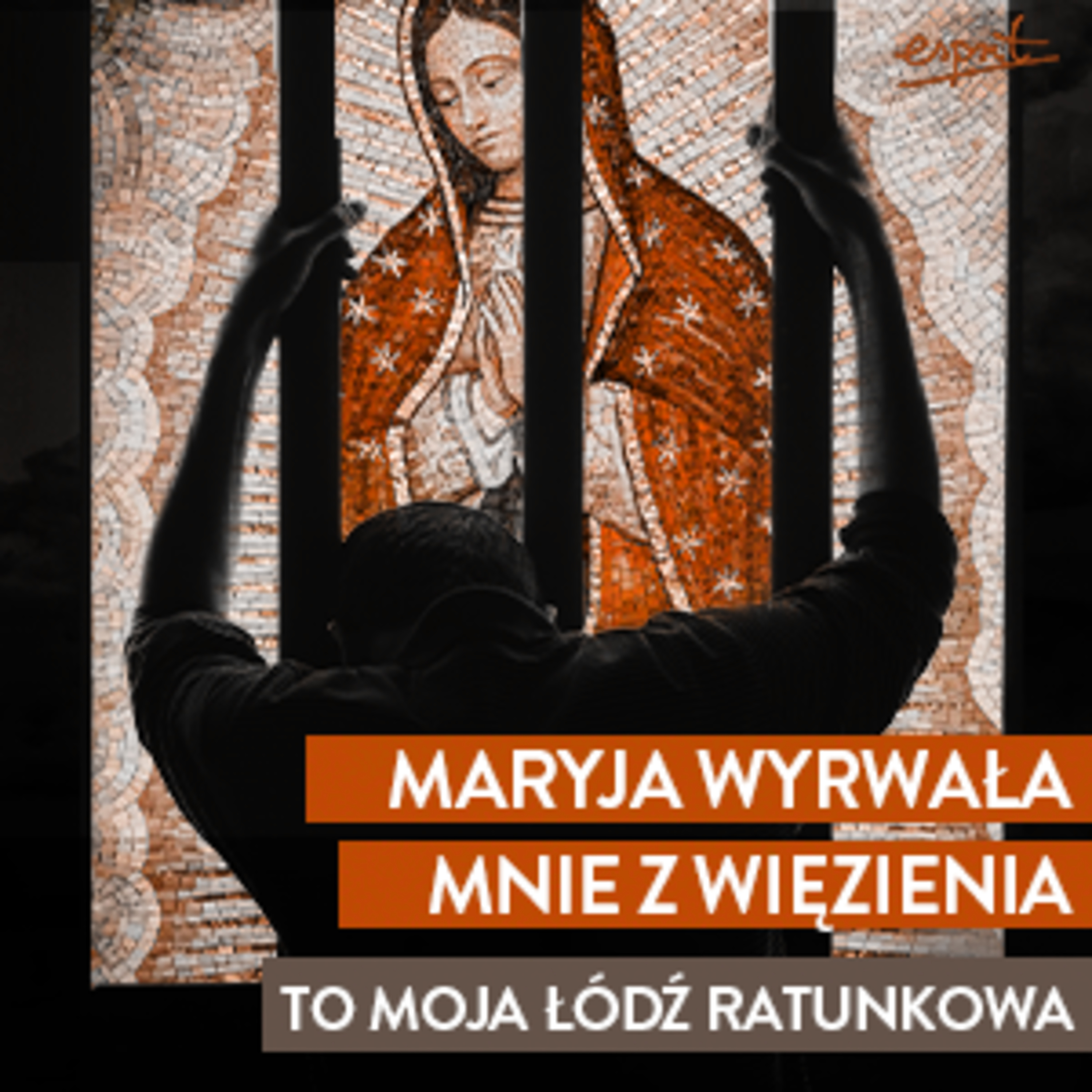 Maryja wyrwała mnie z więzienia. To moja łódź ratunkowa!  episode artwork