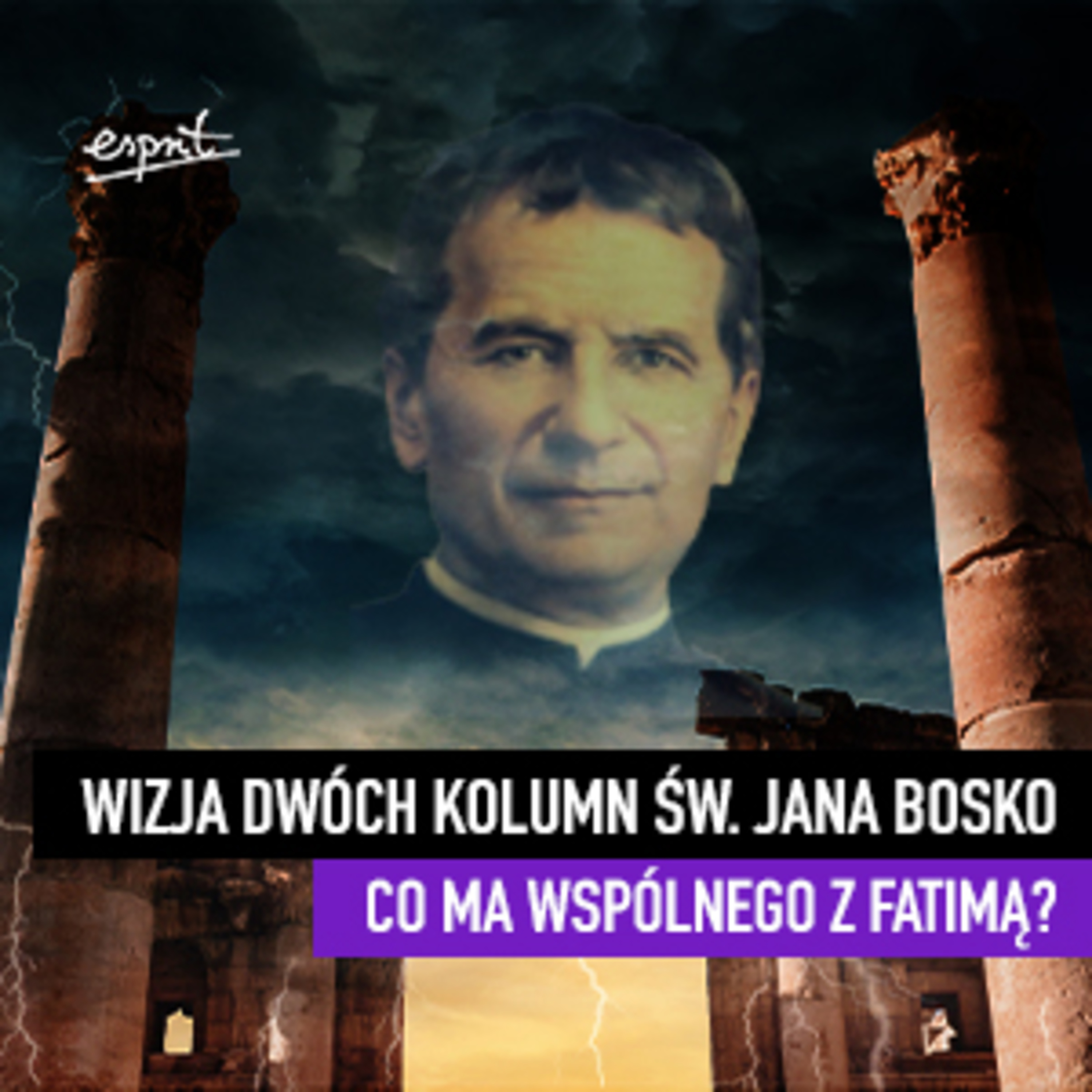 Wizja dwóch kolumn św. Jana Bosko. Co ma wspólnego z Fatimą? episode artwork