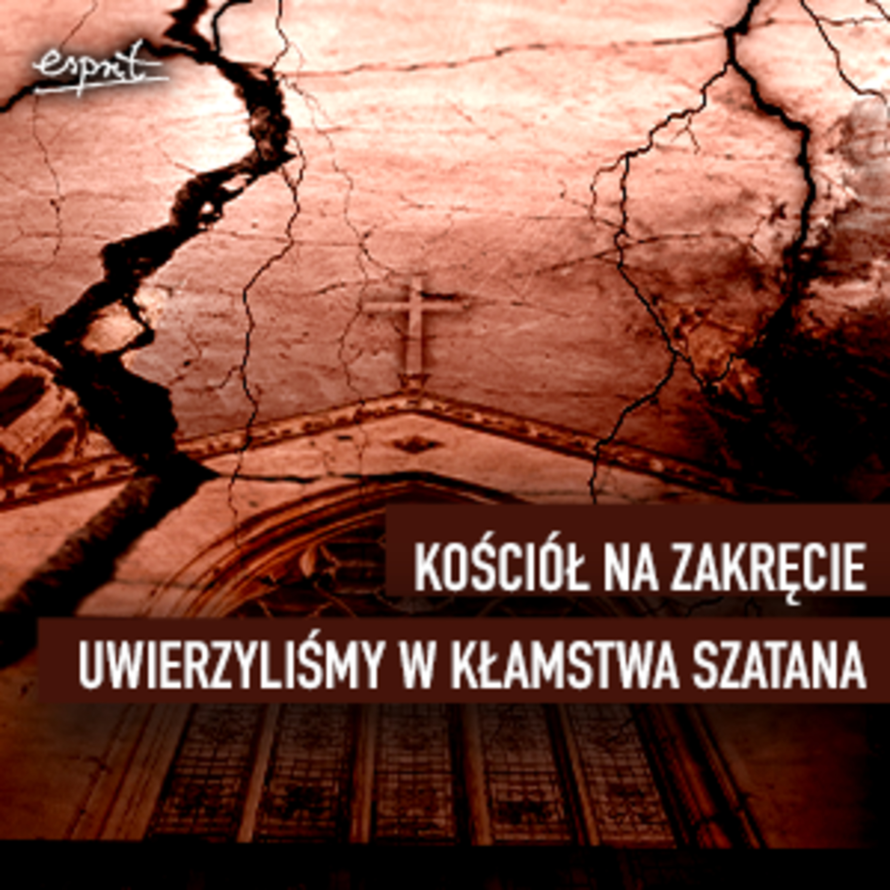 Kościół na zakręcie. Uwierzyliśmy w kłamstwa Szatana  episode artwork
