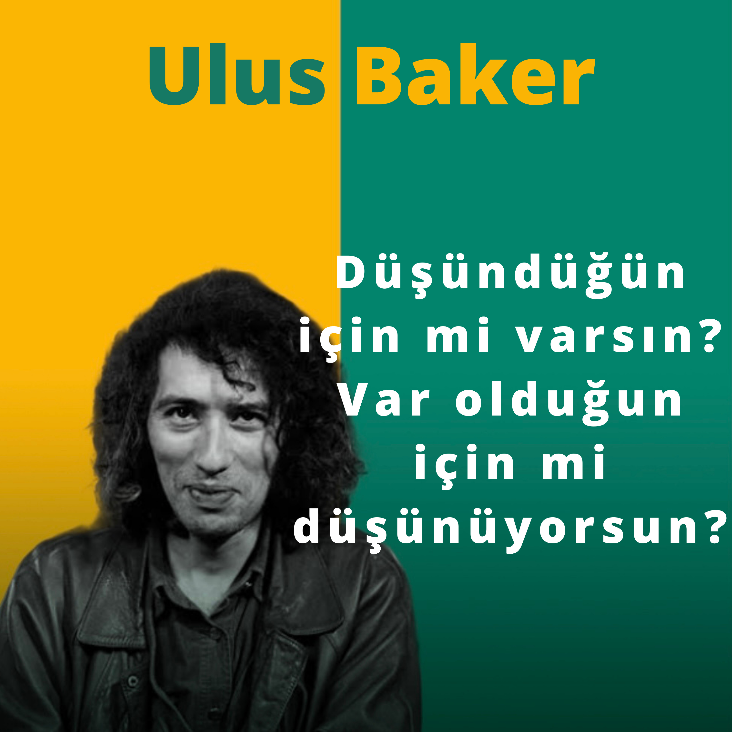 #7 Düşündüğün için mi varsın? Var olduğun için mi düşünüyorsun? episode artwork
