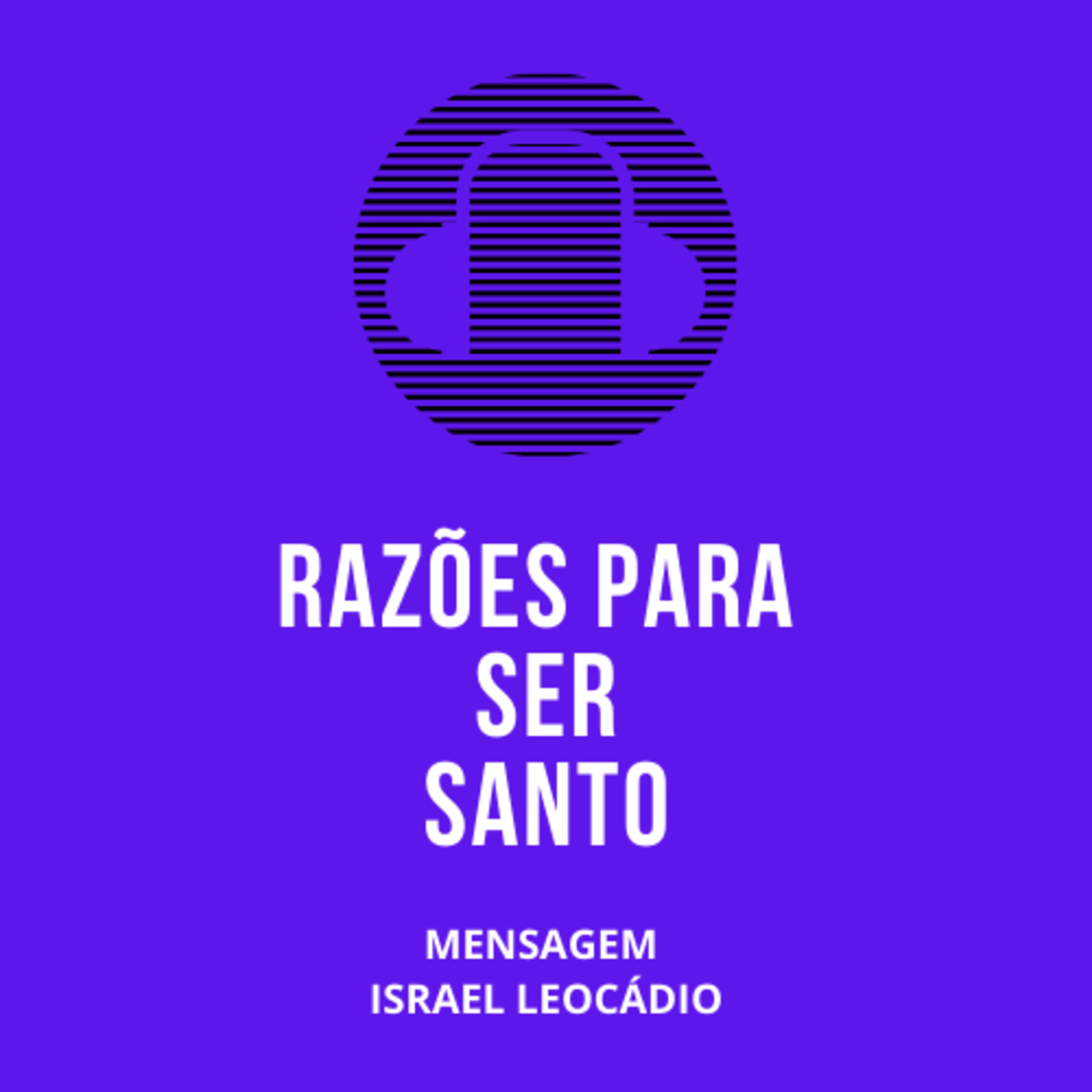 PODCAST DO PR. ISRAEL LEOCÁDIO