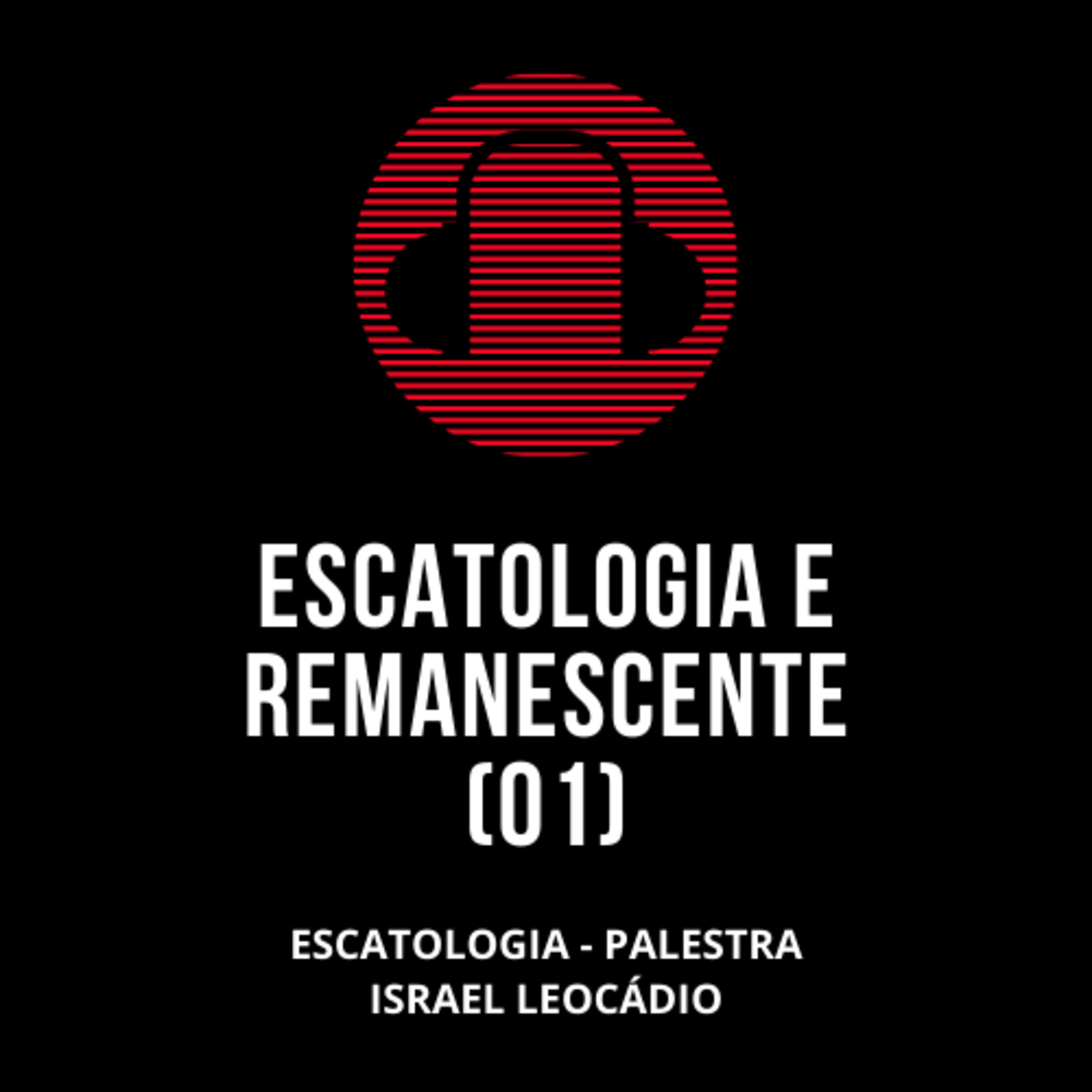 PODCAST DO PR. ISRAEL LEOCÁDIO