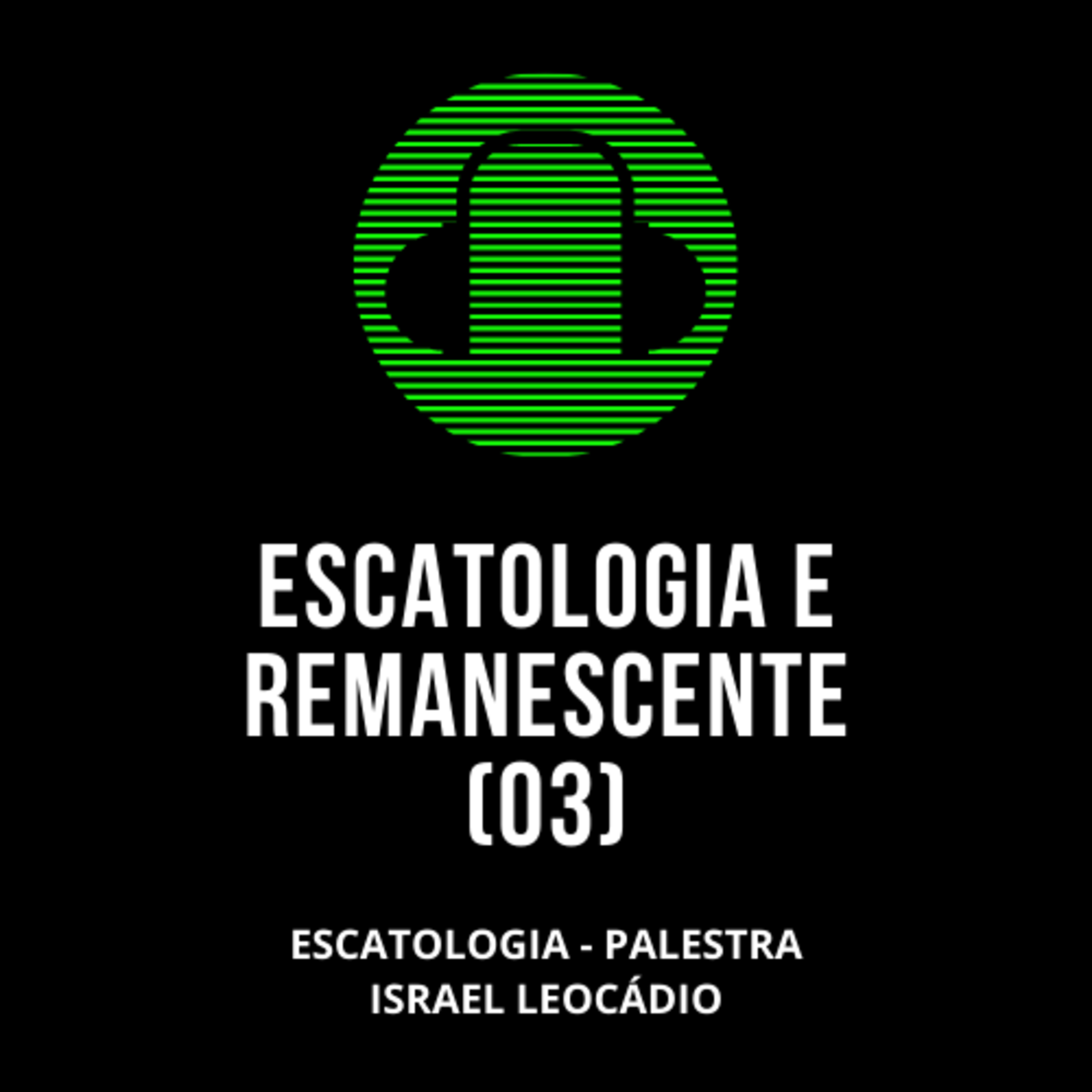 PODCAST DO PR. ISRAEL LEOCÁDIO