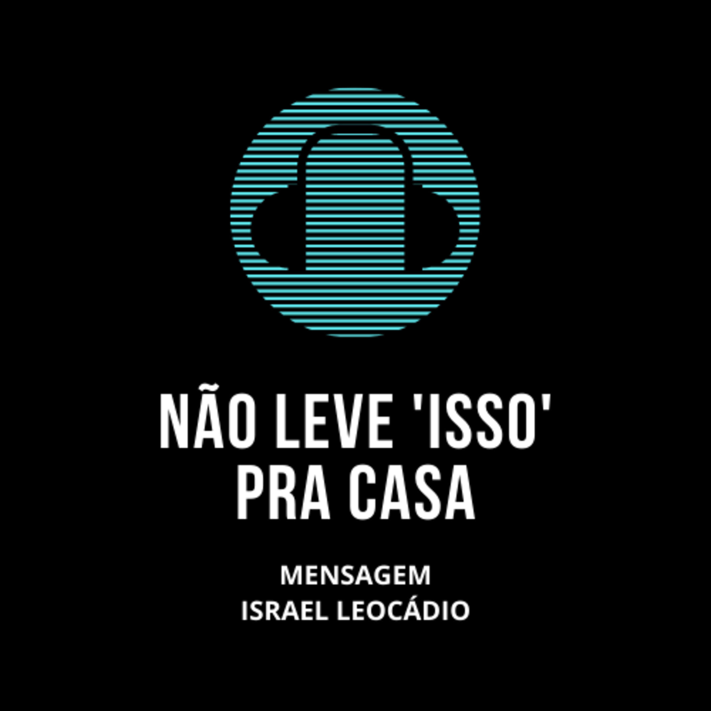 PODCAST DO PR. ISRAEL LEOCÁDIO