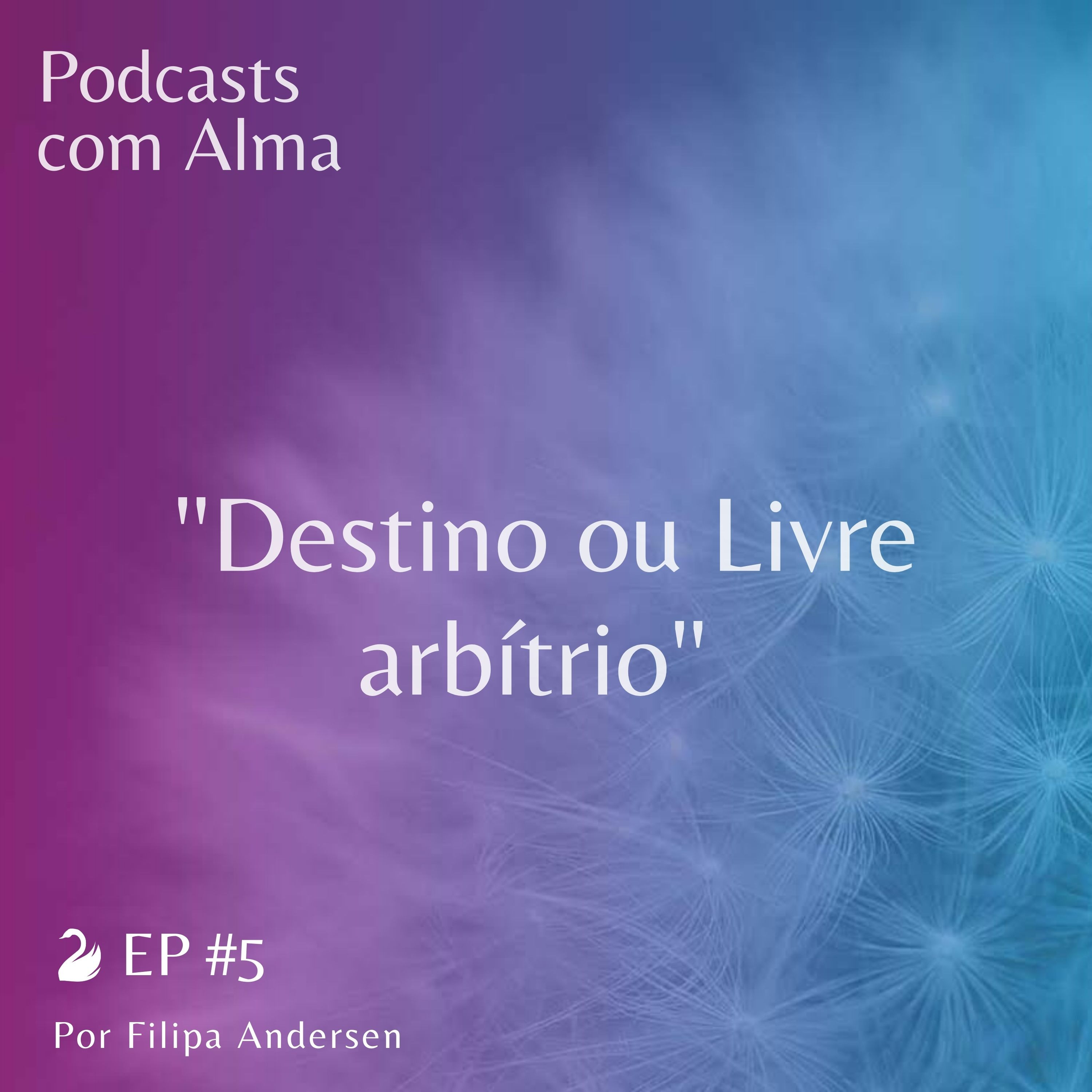 Podcasts com Alma!