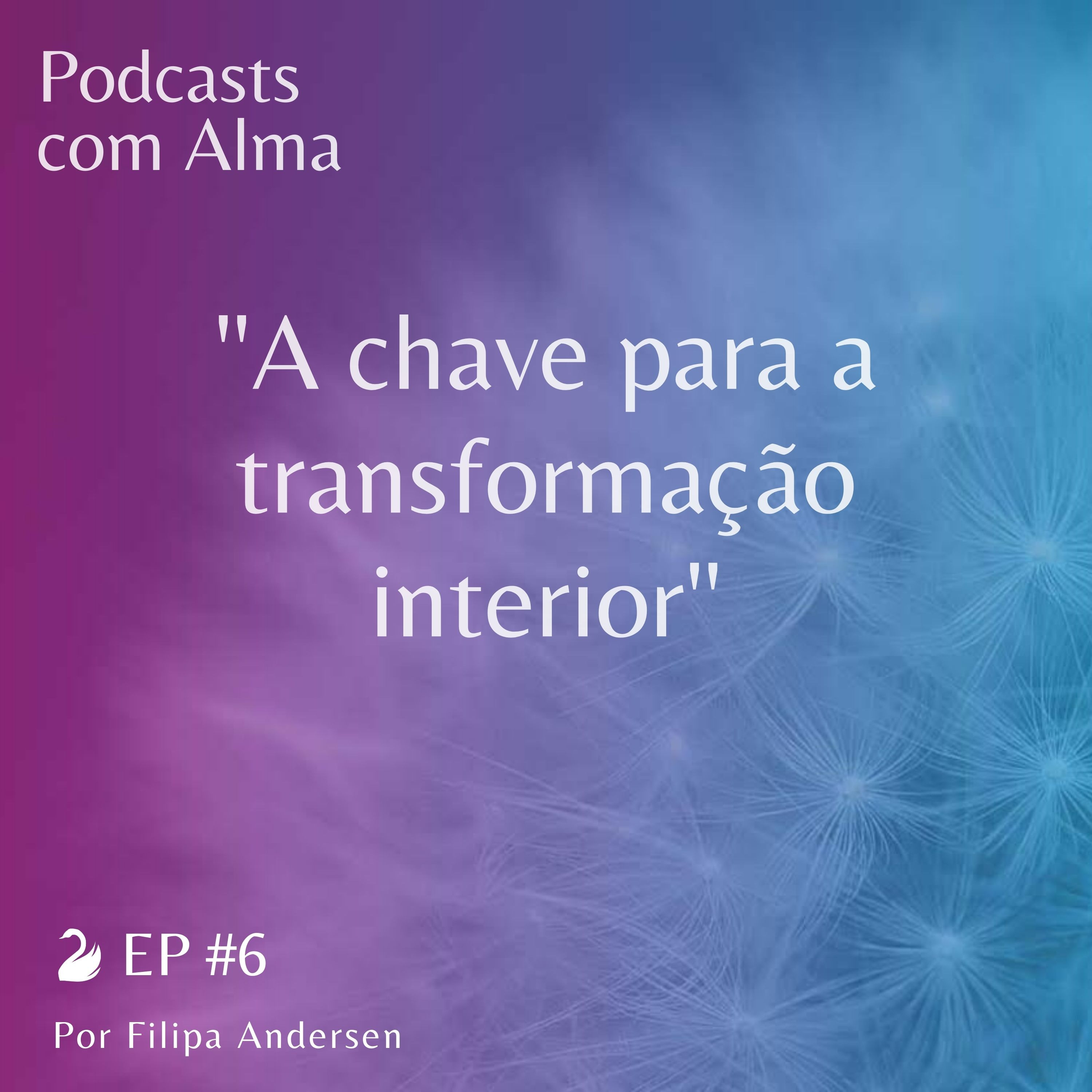 Podcasts com Alma!
