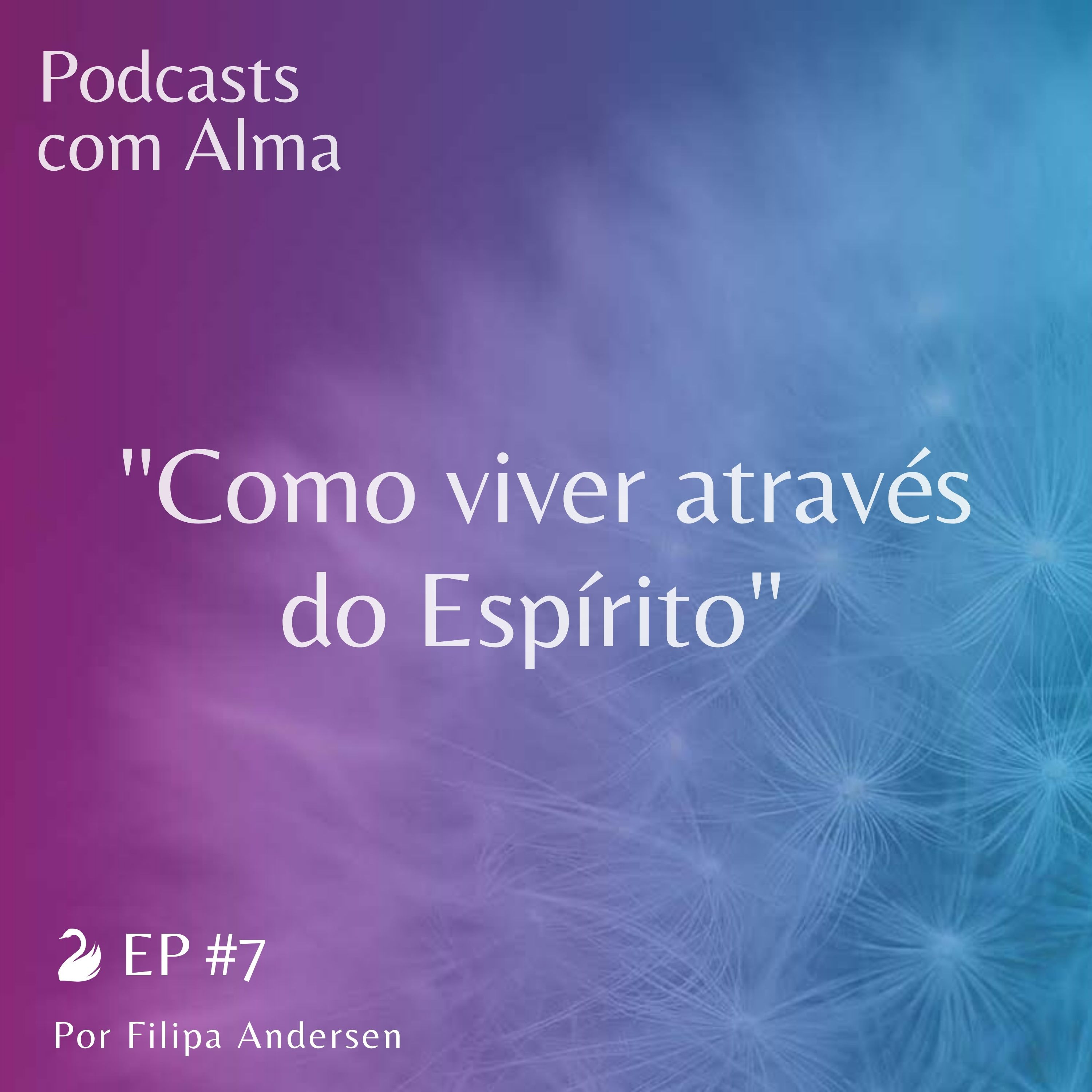 Podcasts com Alma!