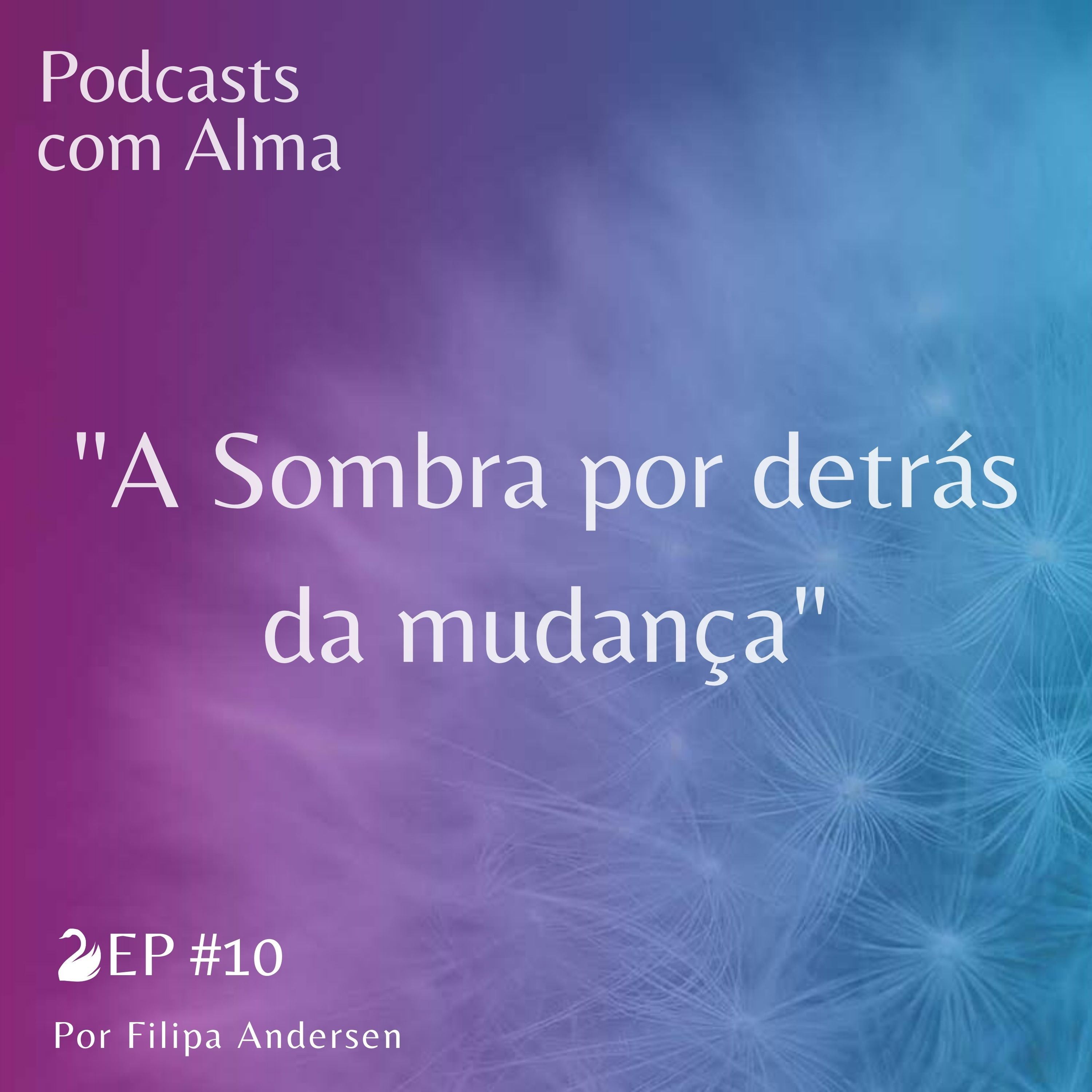 Podcasts com Alma!