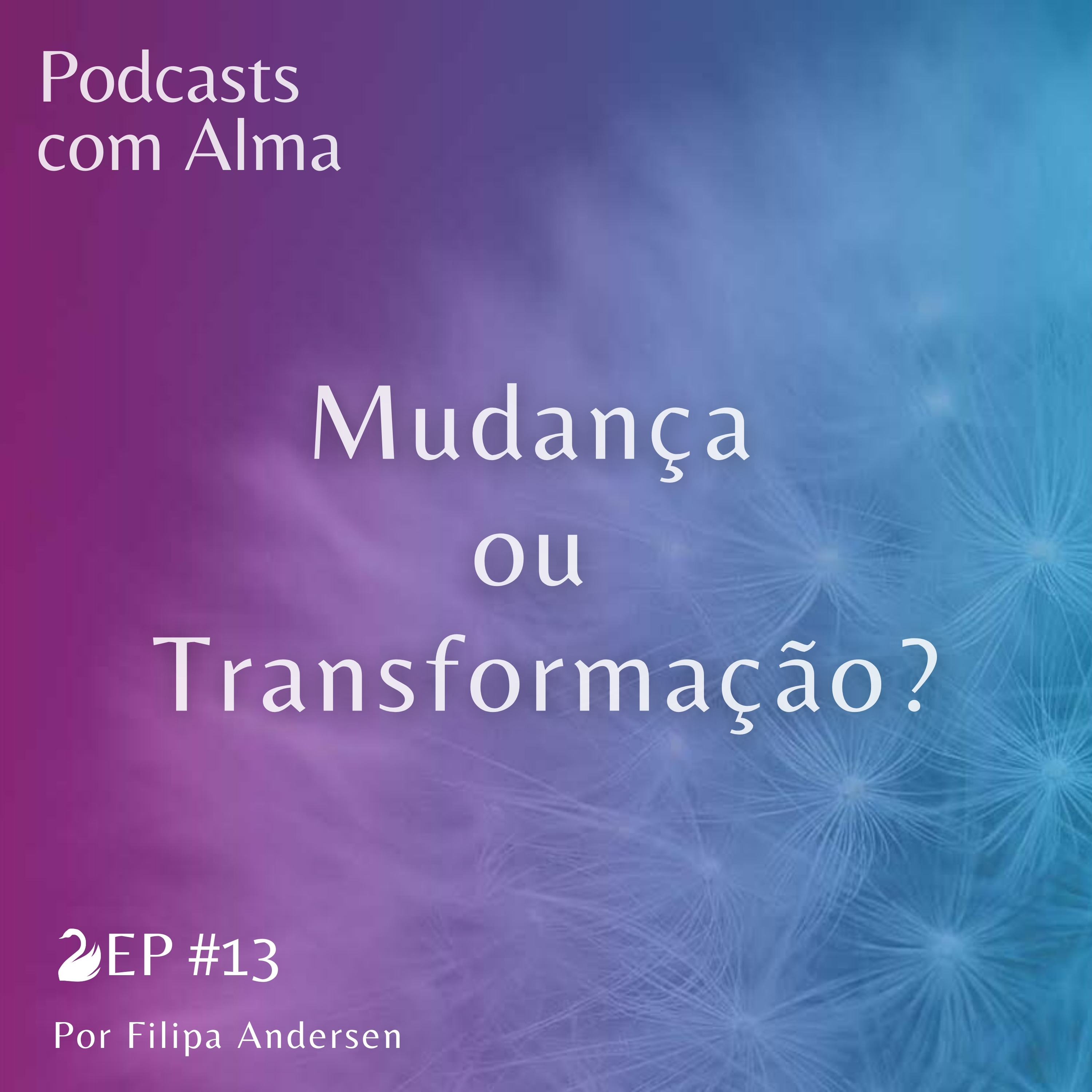 Podcasts com Alma!