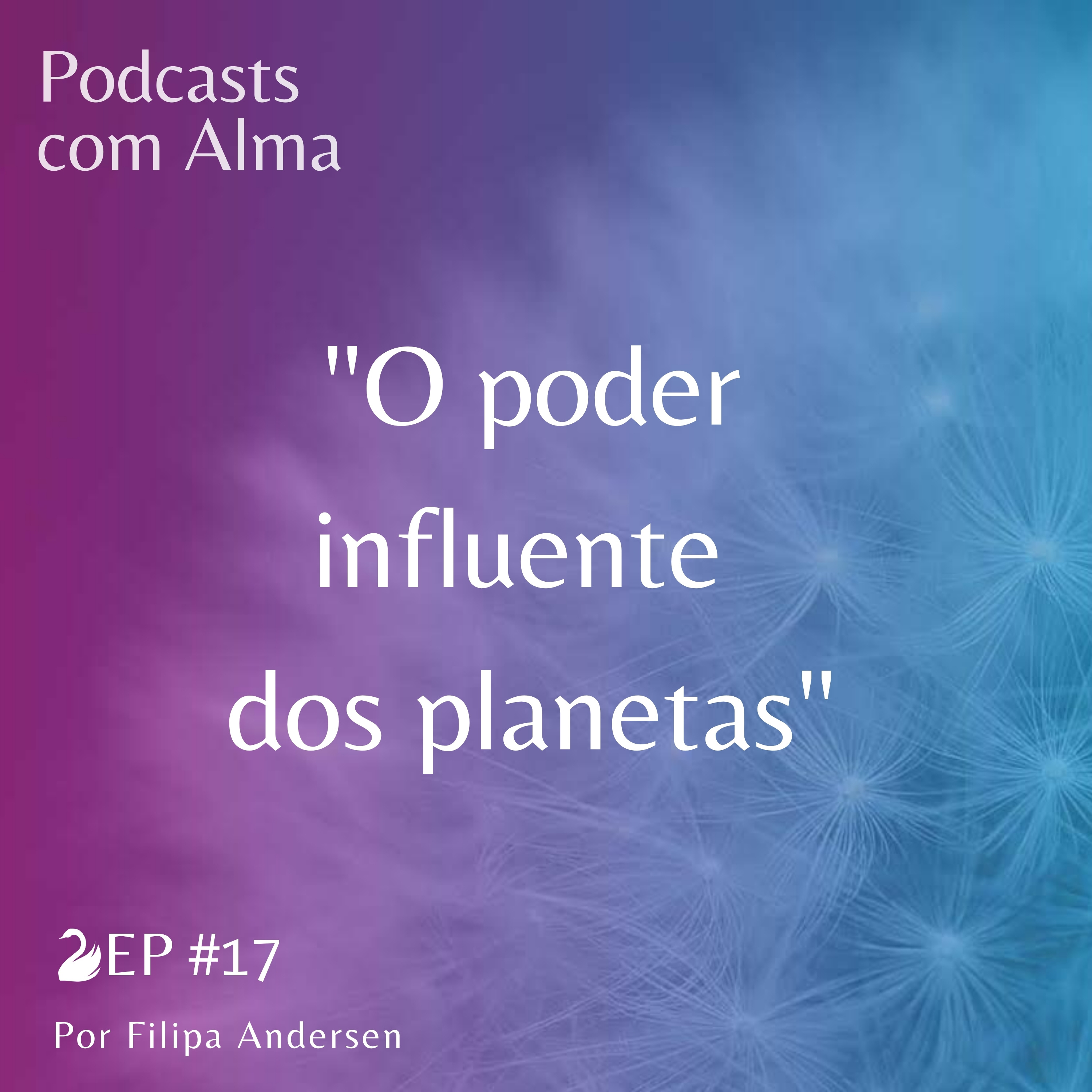 Podcasts com Alma!