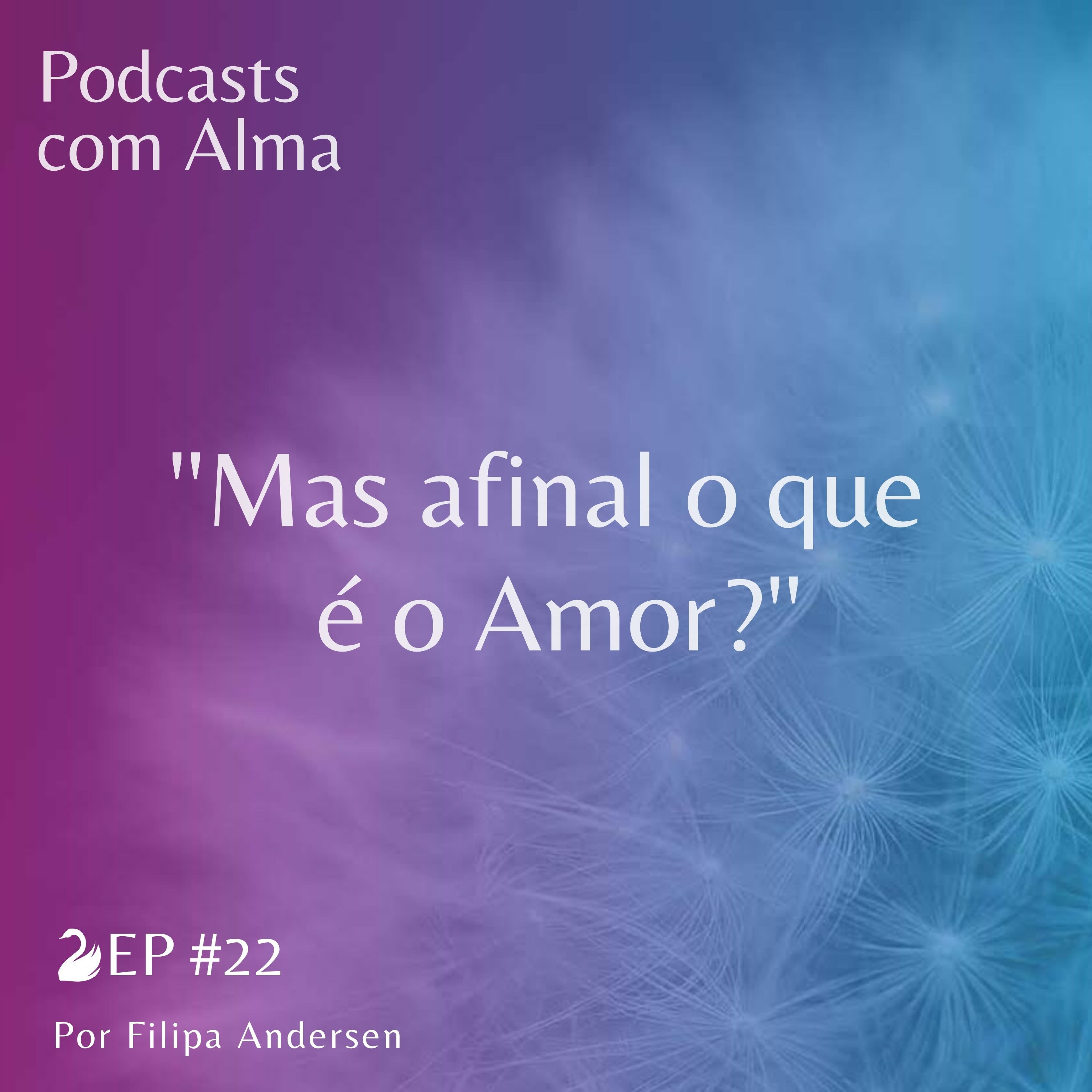 Podcasts com Alma!