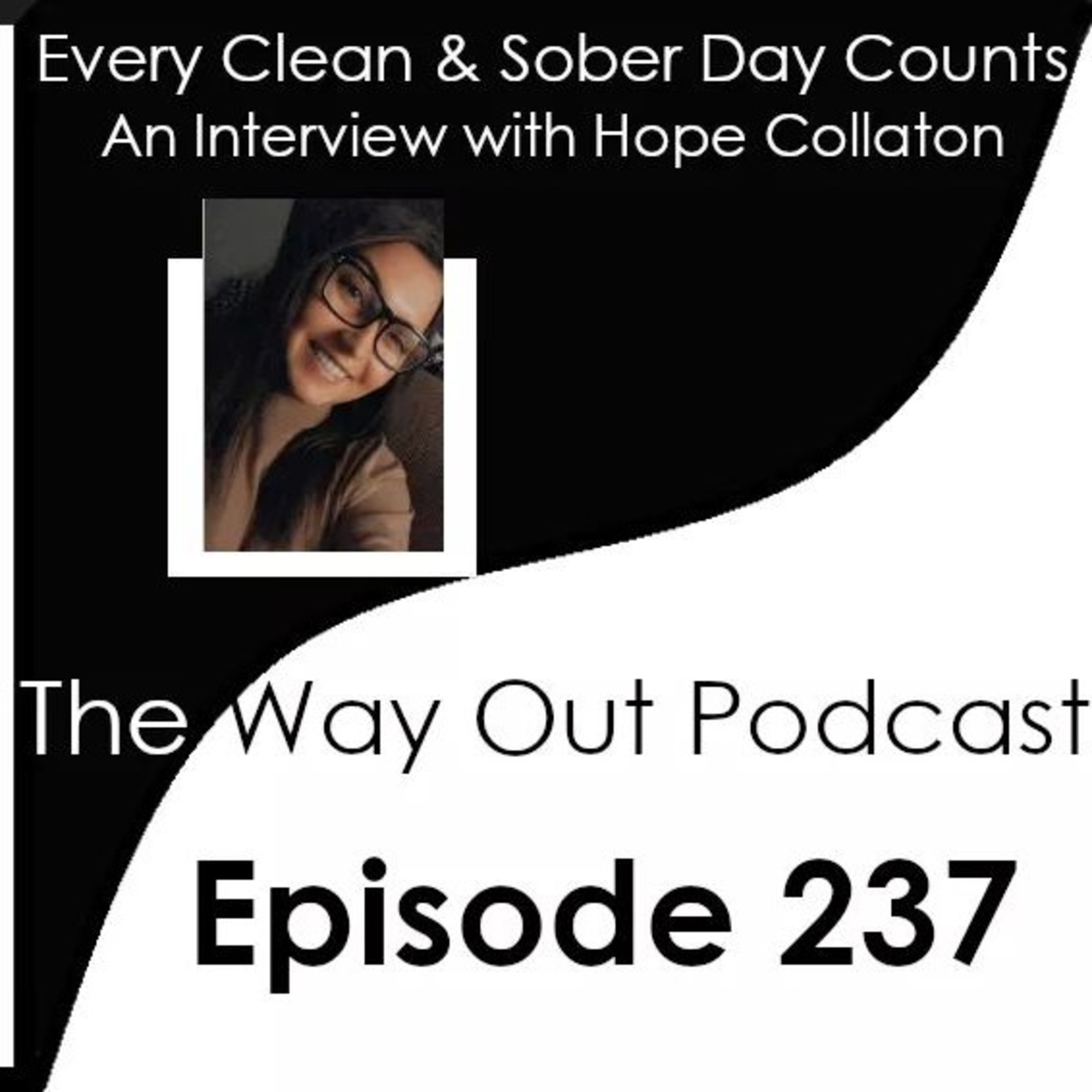 Every Clean & Sober Day Counts with Hope Collaton | The Way Out Podcast Episode 237 episode artwork