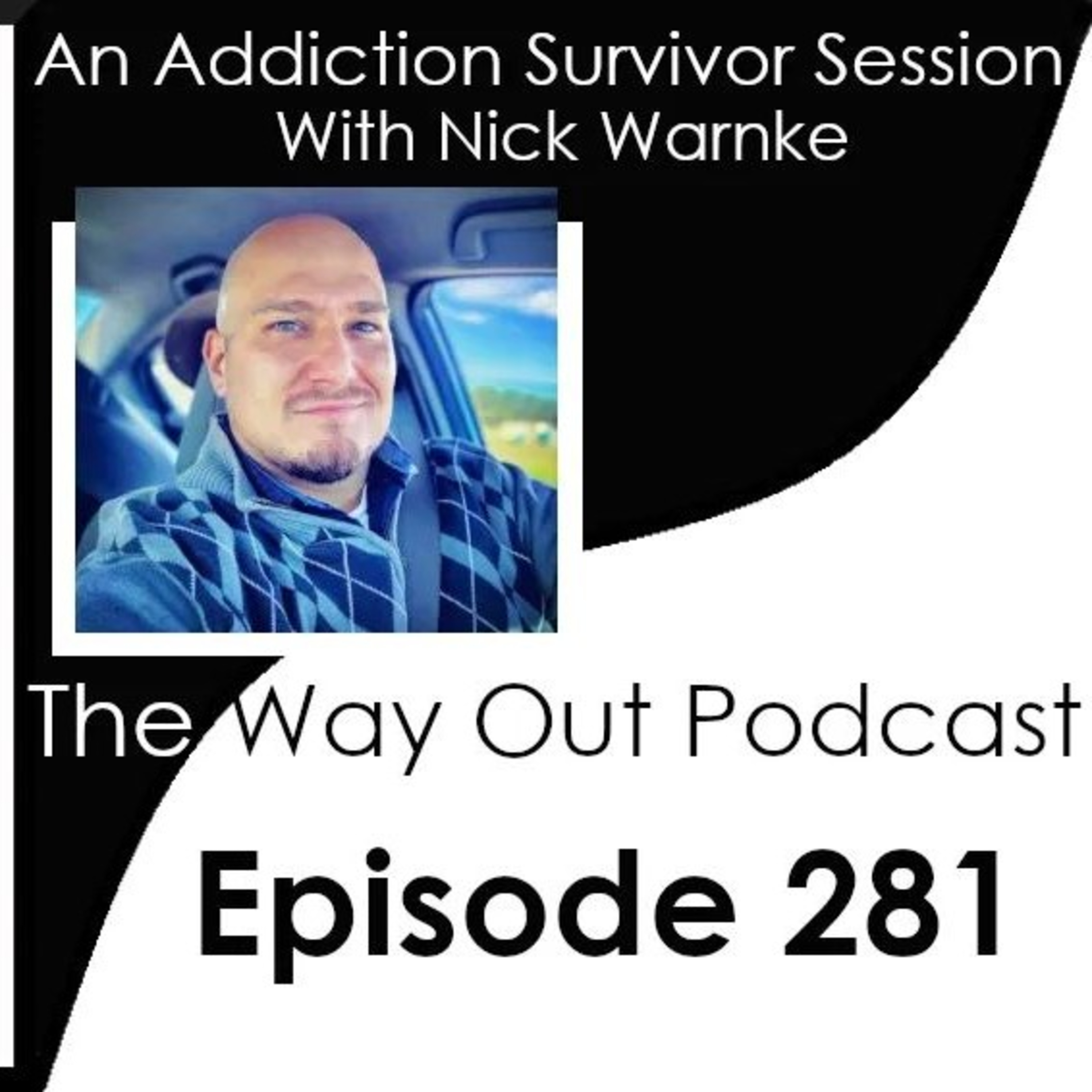 An Addiction Survivor Session with Nick Warnke | The Way Out Podcast Episode 281 episode artwork
