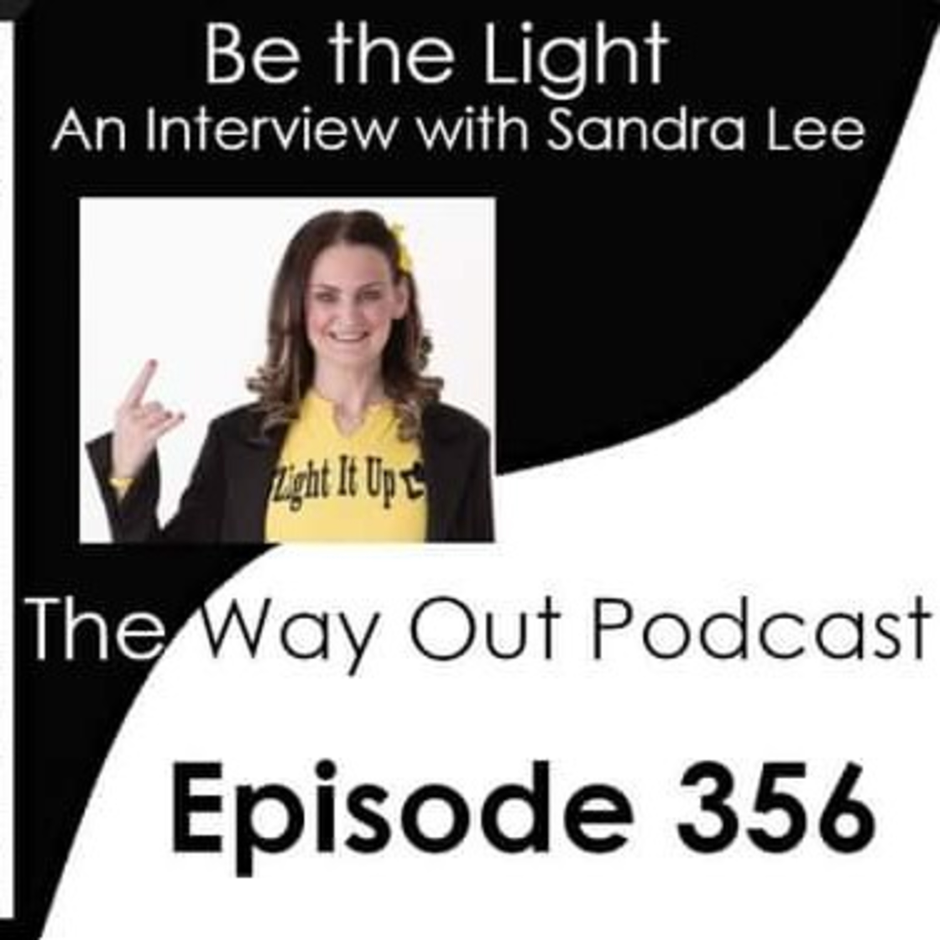 Be the Light with Sandra Lee | The Way Out Podcast Episode 356