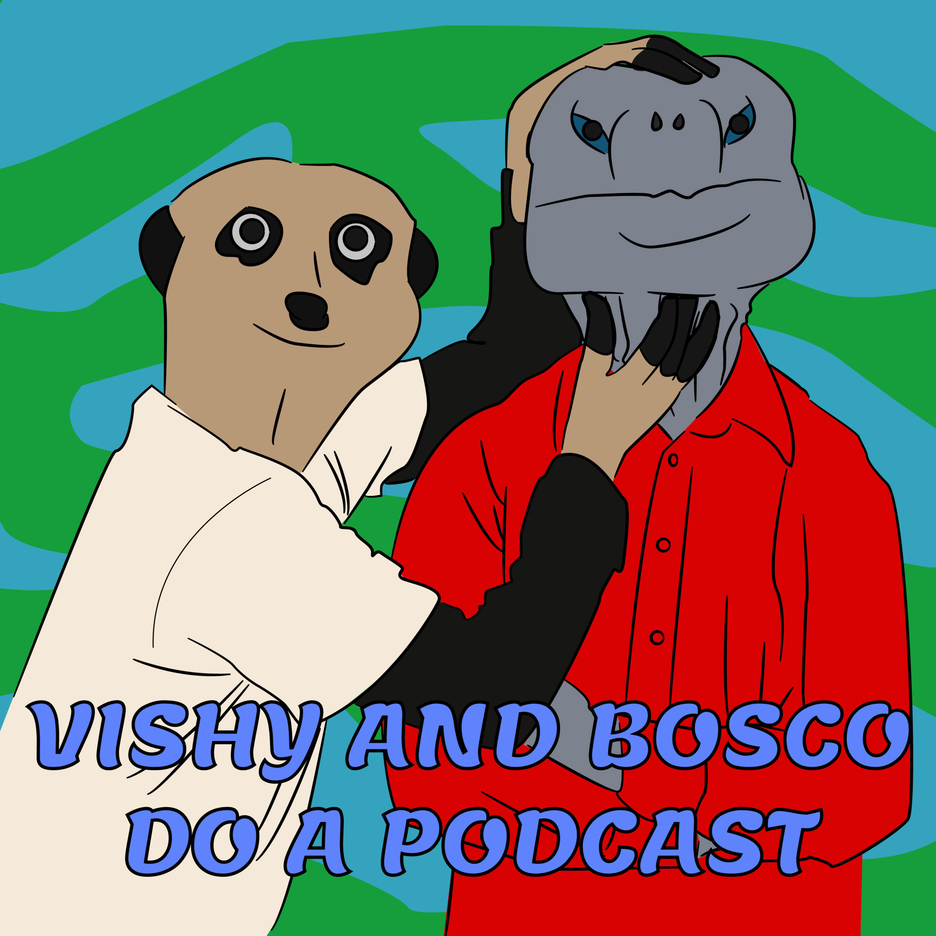 Vishy and Bosco Do a Podcast