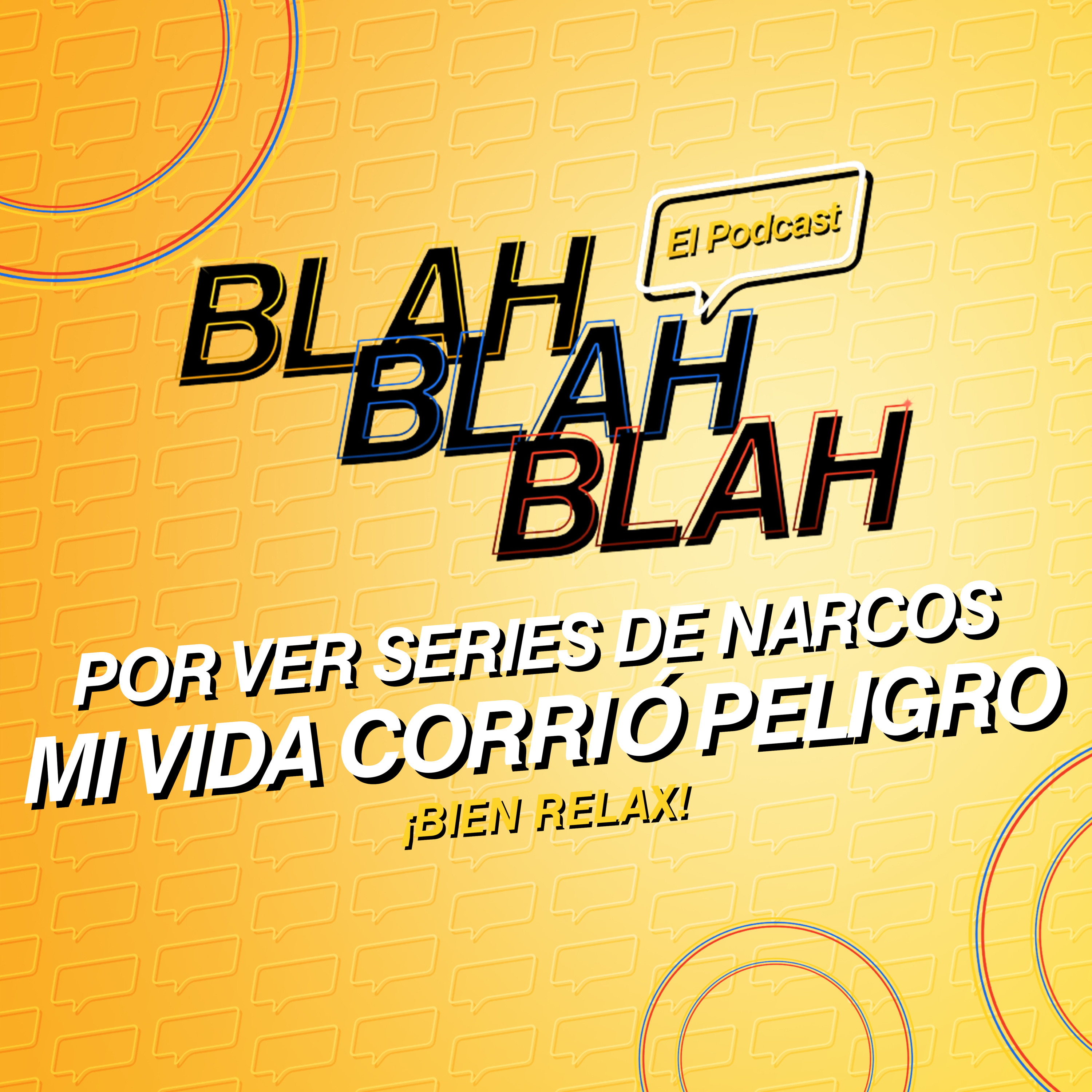 Blah, Blah, Blah El Podcast